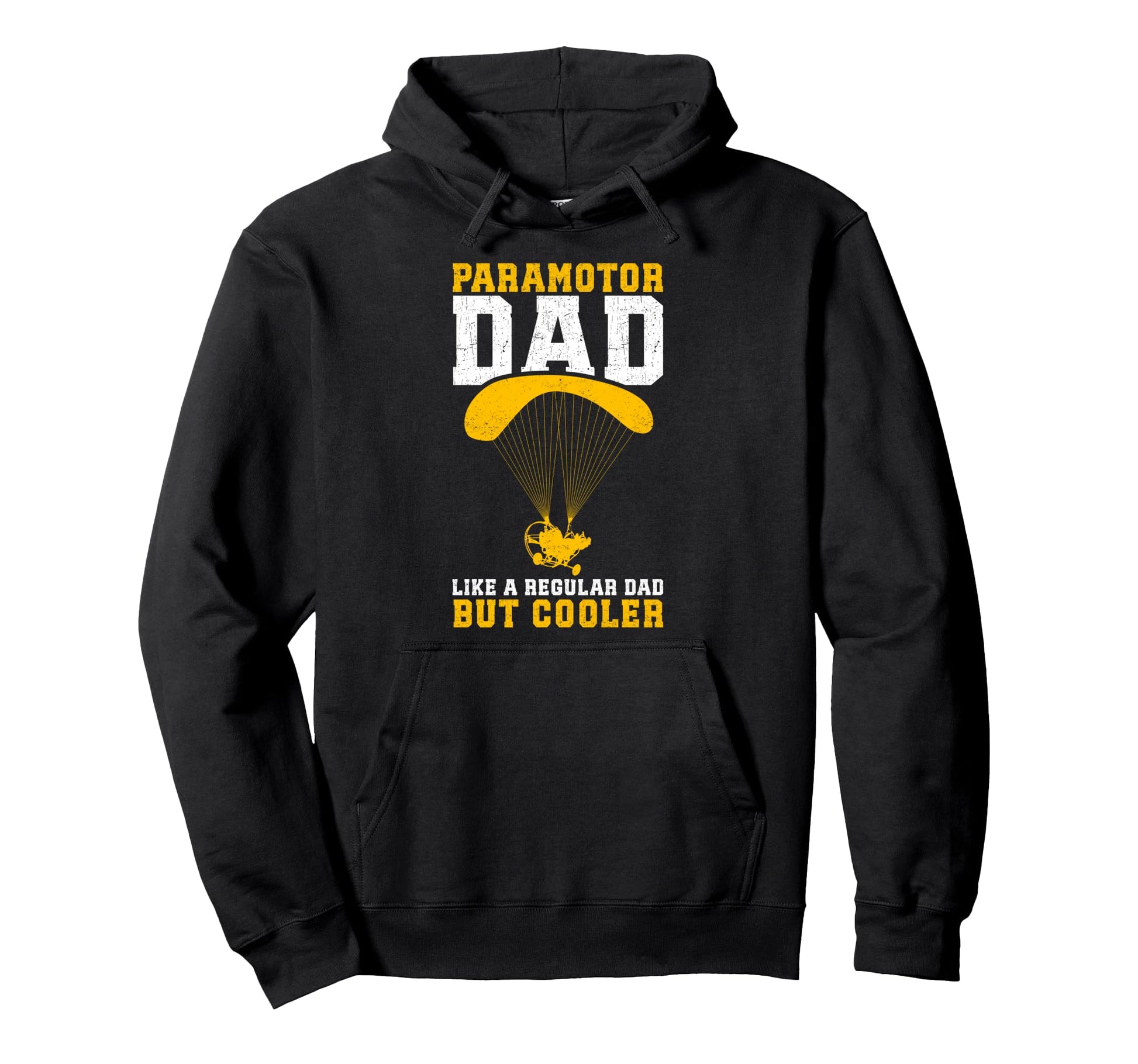 Paramotor Dad Like Regular Dad But Cooler Hoodie - Novelty Apparel Unisex - T-Shirt, Sweatshirt, Hoodie