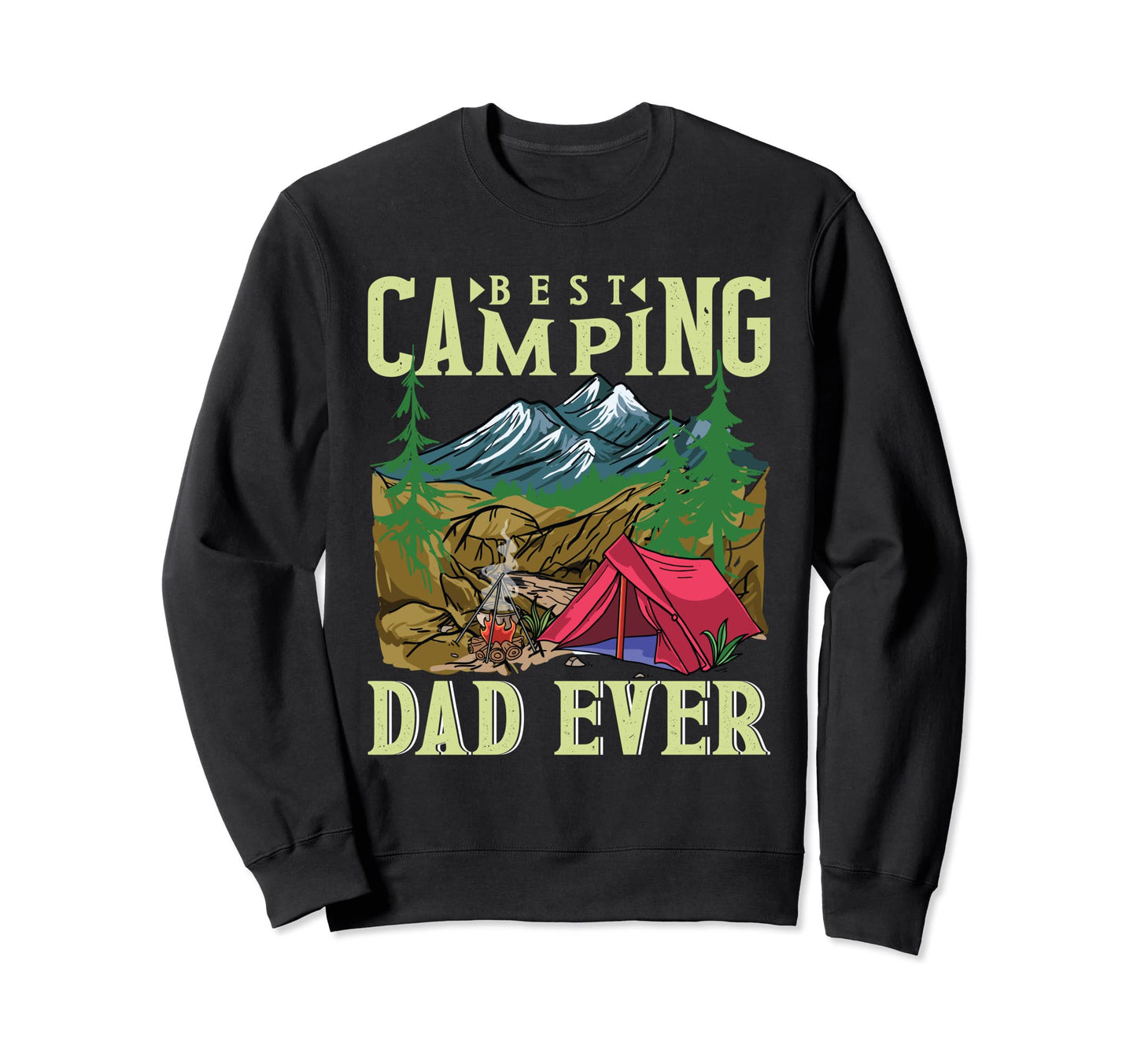 Best Camping Dad Ever Fathers Day Sweatshirt - Graphic Print Men Women - T-Shirt, Sweatshirt, Hoodie