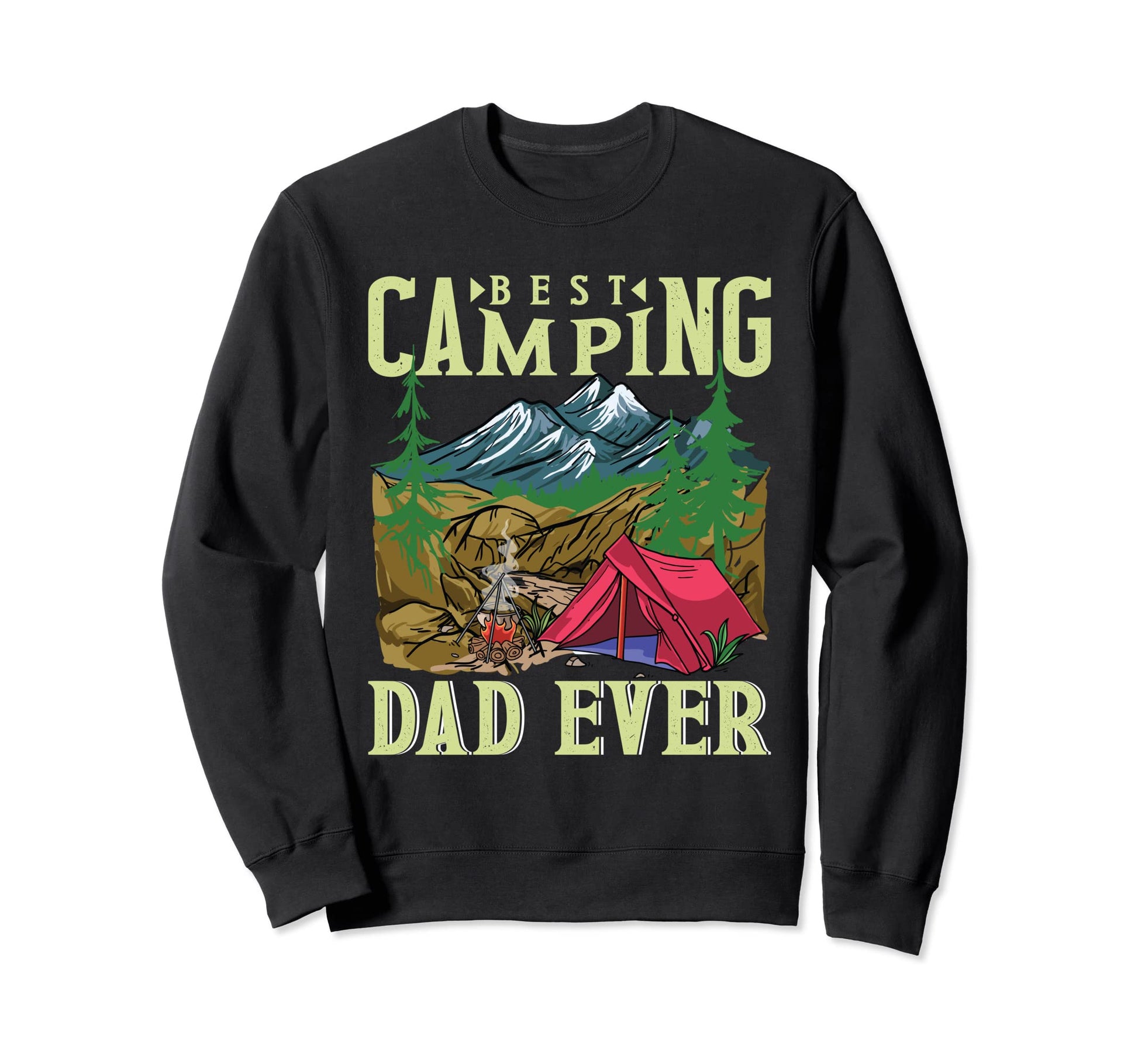 Best Camping Dad Ever Fathers Day Sweatshirt - Graphic Print Men Women - T-Shirt, Sweatshirt, Hoodie