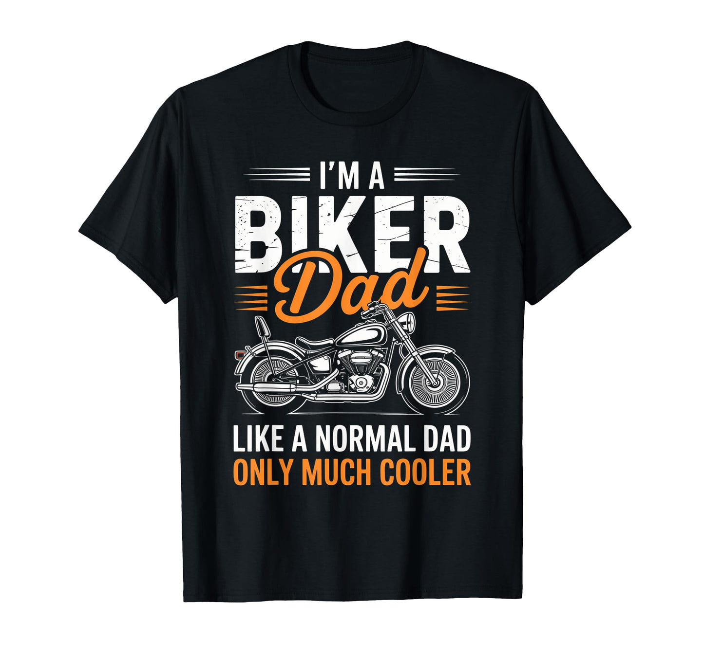 Im Biker Dad Motorcycle Funny Bike T-Shirt - Unique Graphic for Adults - T-Shirt, Sweatshirt, Hoodie