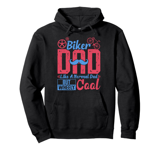 Biker Dad Like Normal Dad But Hoodie - Casual Everyday Wear for Adults - T-Shirt, Sweatshirt, Hoodie