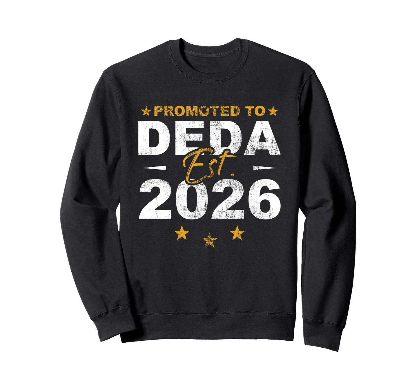 Promoted To Deda 2026 Funny New Sweatshirt - Aesthetic Graphic Unisex - T-Shirt, Sweatshirt, Hoodie