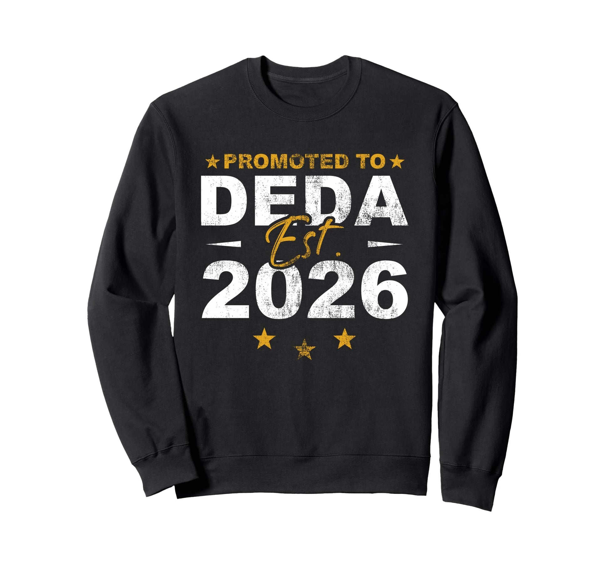 Promoted To Deda 2026 Funny New Sweatshirt - Aesthetic Graphic Unisex - T-Shirt, Sweatshirt, Hoodie