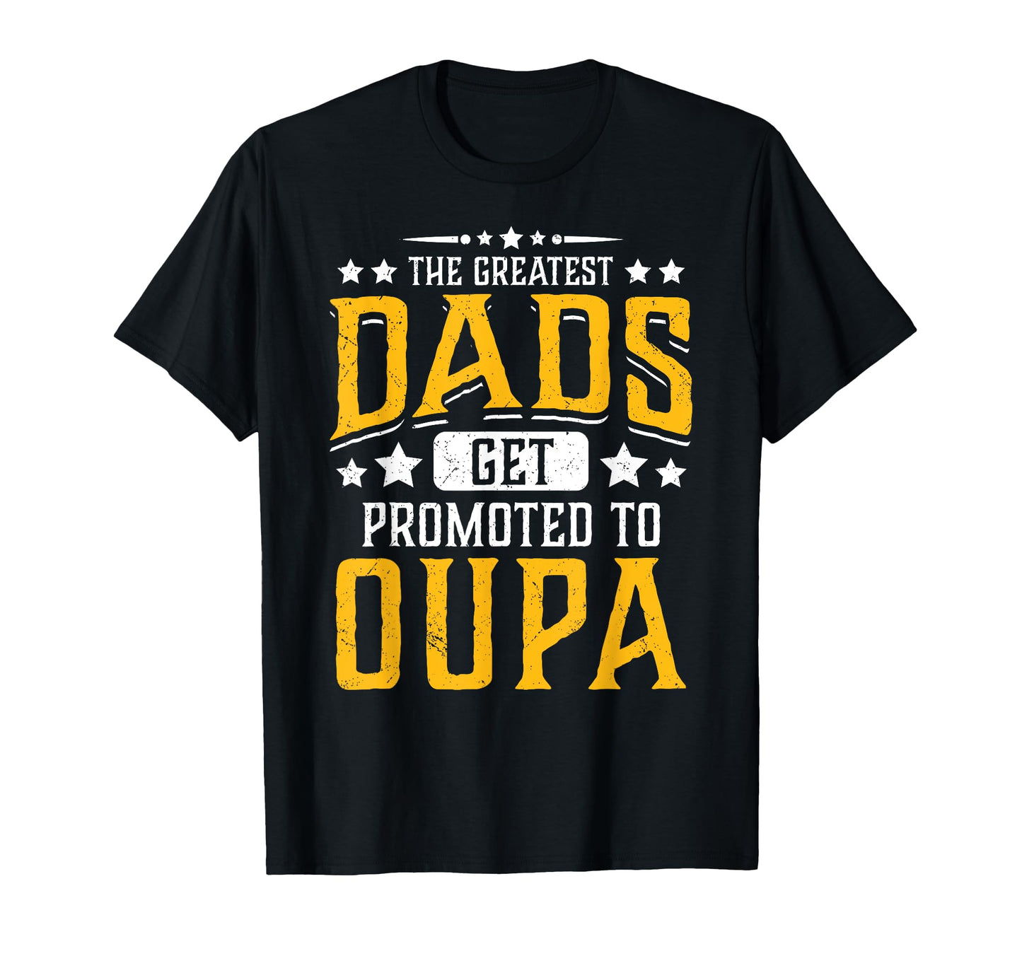 Greatest Dads Get Promoted To Oupa T-Shirt - Custom Art Print Men Women - T-Shirt, Sweatshirt, Hoodie