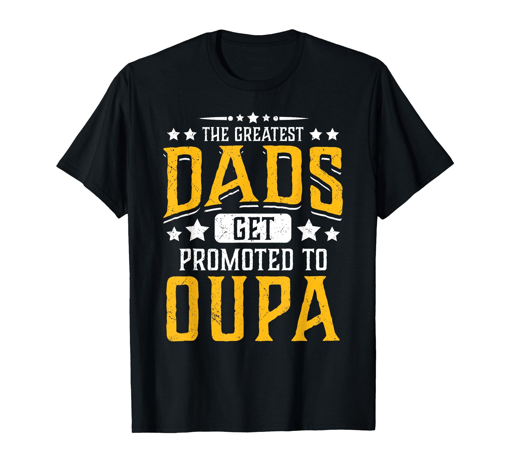 Greatest Dads Get Promoted To Oupa T-Shirt - Custom Art Print Men Women - T-Shirt, Sweatshirt, Hoodie