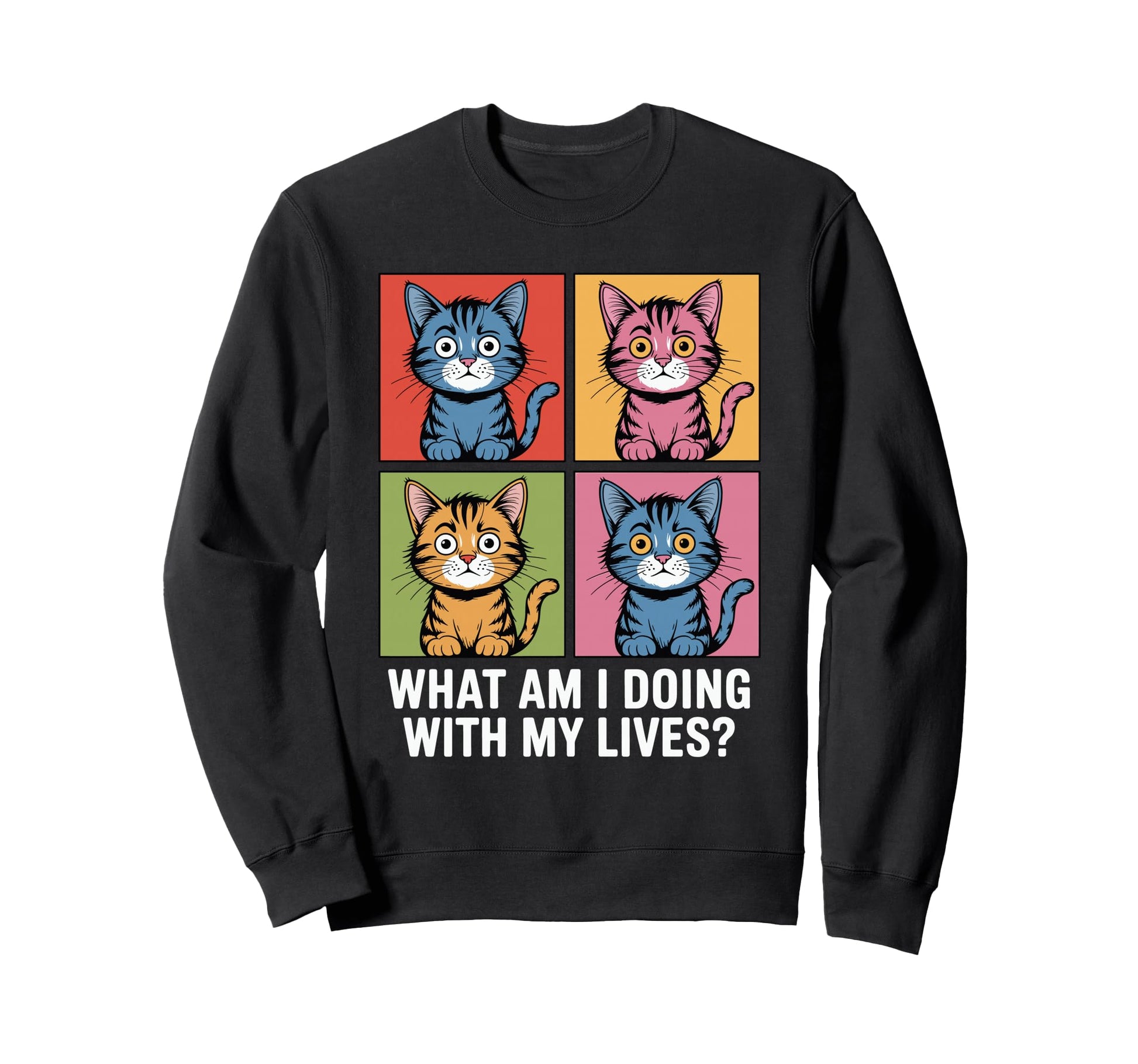 Funny Pop Art Cat Meme What Am I Doing Sweatshirt - Novelty Apparel Unisex - T-Shirt, Sweatshirt, Hoodie