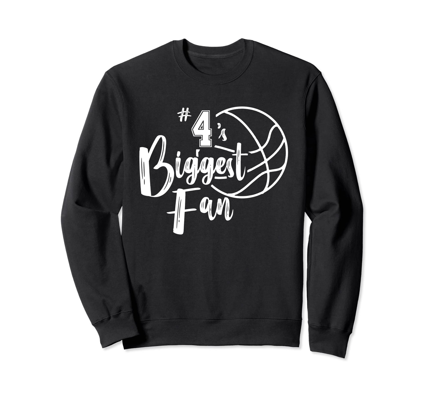Number 4S Biggest Fan Basketball Sweatshirt - Fun Novelty Design Unisex - T-Shirt, Sweatshirt, Hoodie