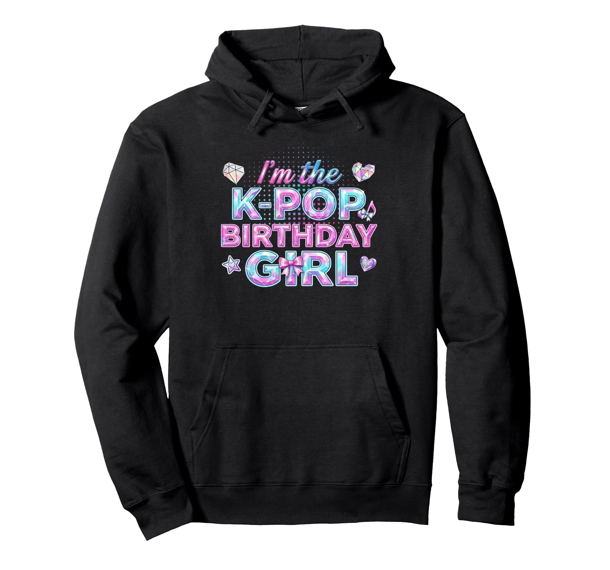 Im K Pop Birthday Korean Pop Birthday Party Hoodie - Trendy Graphic Unisex - T-Shirt, Sweatshirt, Hoodie