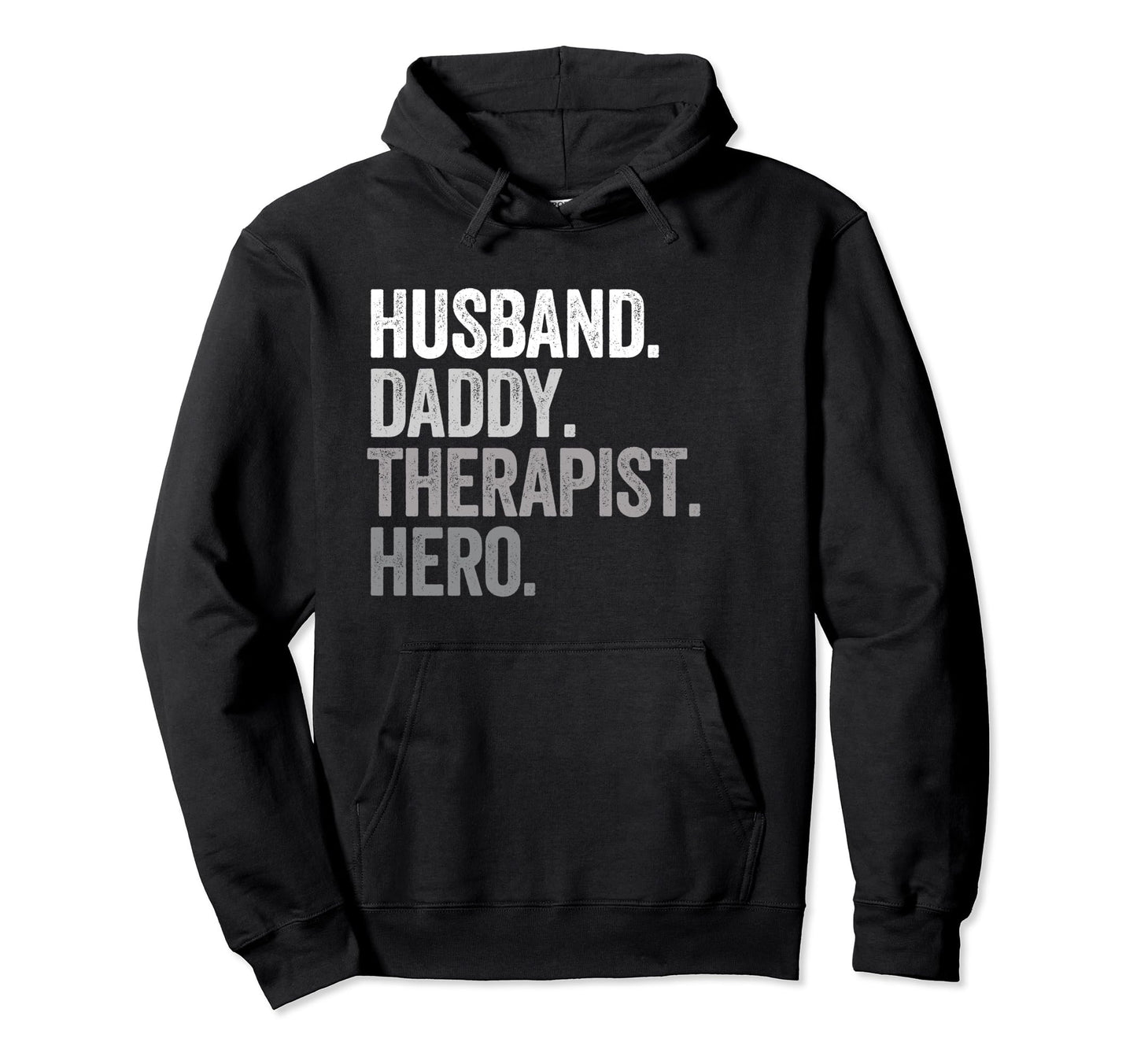 Husband Daddy Therapist Dad Mental Hoodie - Novelty Apparel Men Women - T-Shirt, Sweatshirt, Hoodie