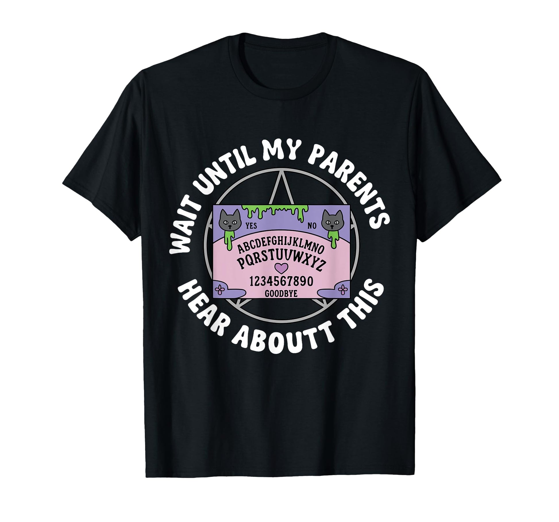Wait Until My Parents Hear About This T-Shirt - Fun Novelty Design Unisex - T-Shirt, Sweatshirt, Hoodie