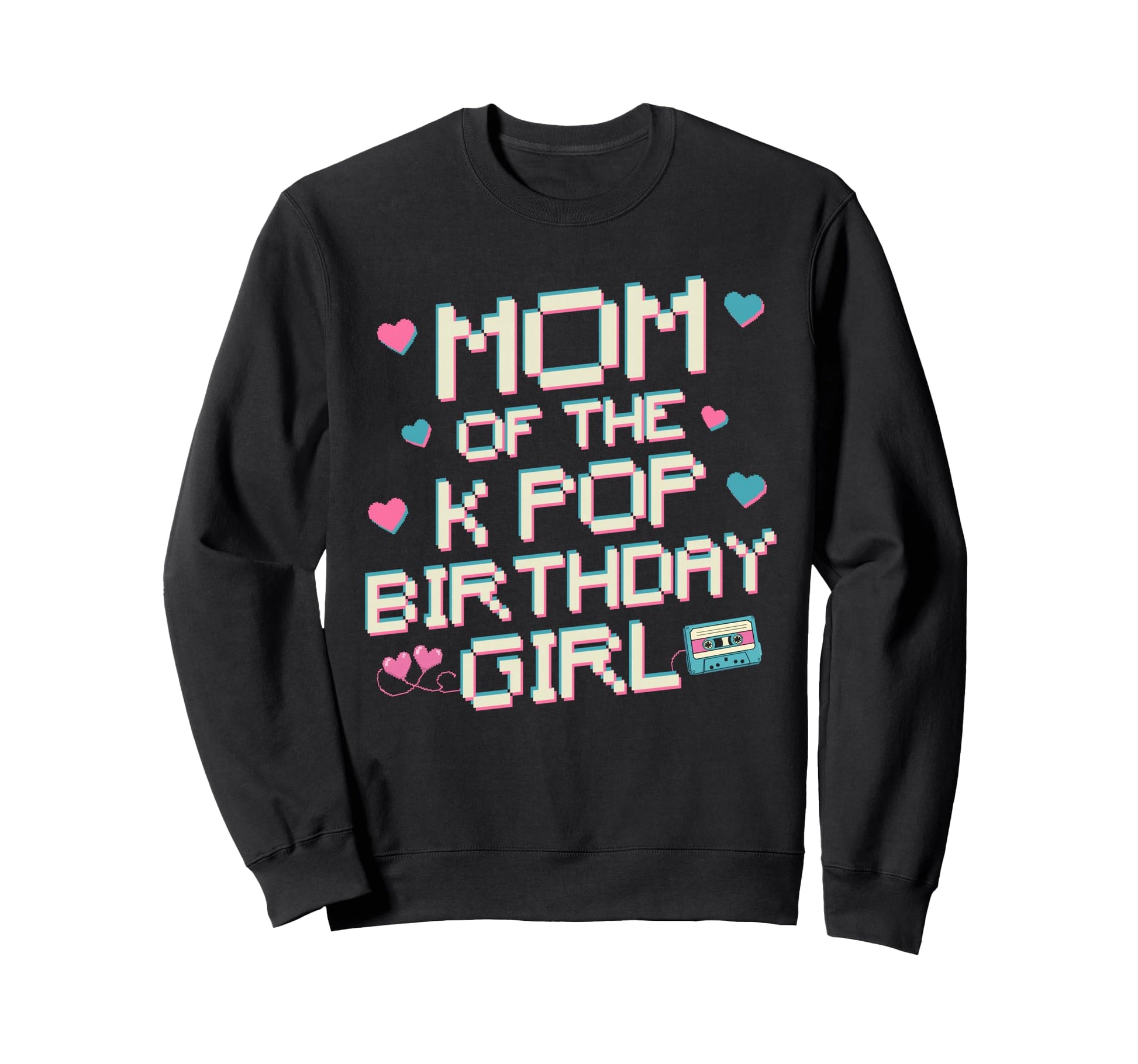 Mom K Pop Birthday Korean Pop Fan Sweatshirt - Novelty Apparel Men Women - T-Shirt, Sweatshirt, Hoodie