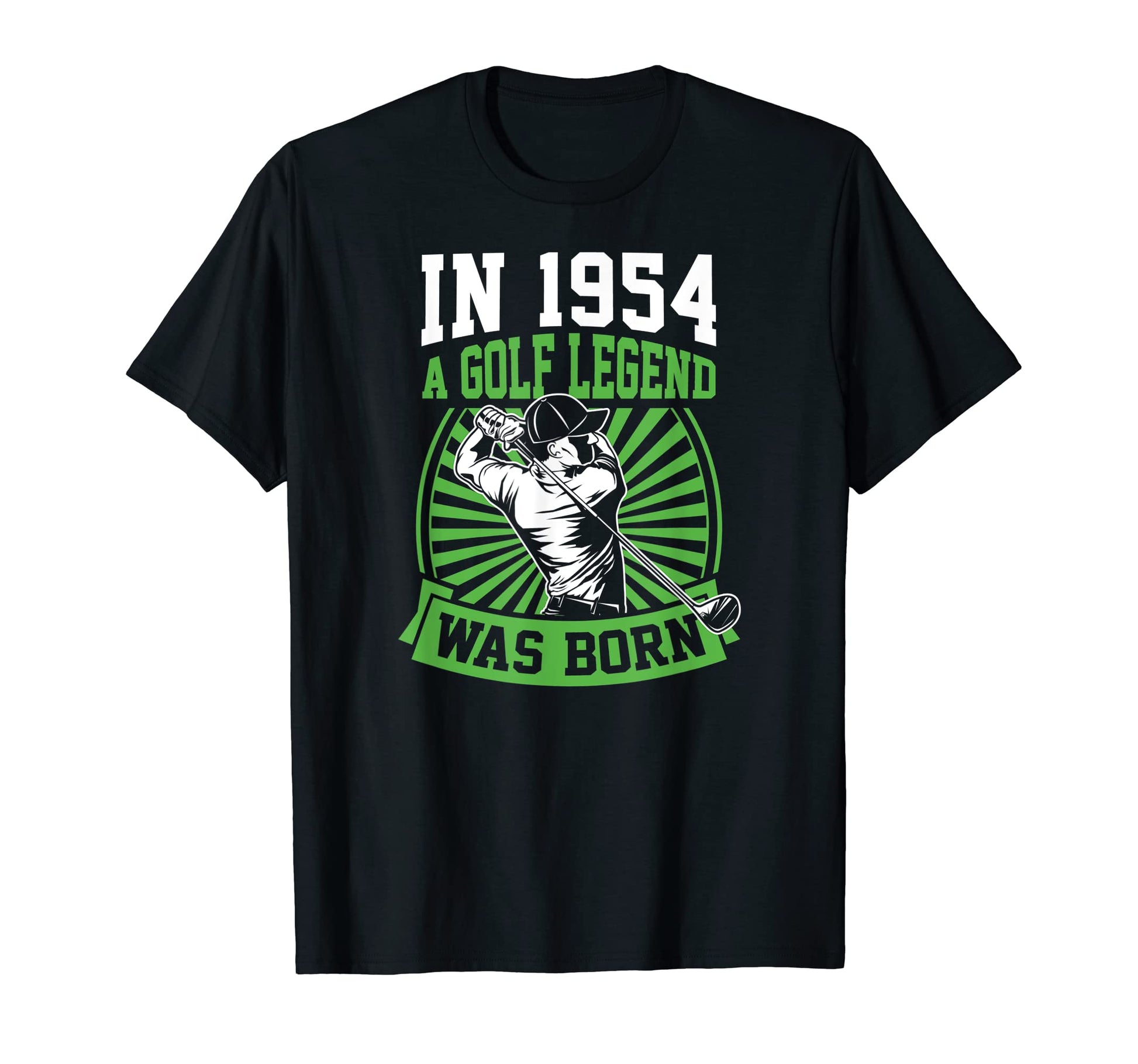 1954 Golf Legend Was Born Golfing T-Shirt - Casual Everyday Wear Men Women - T-Shirt, Sweatshirt, Hoodie
