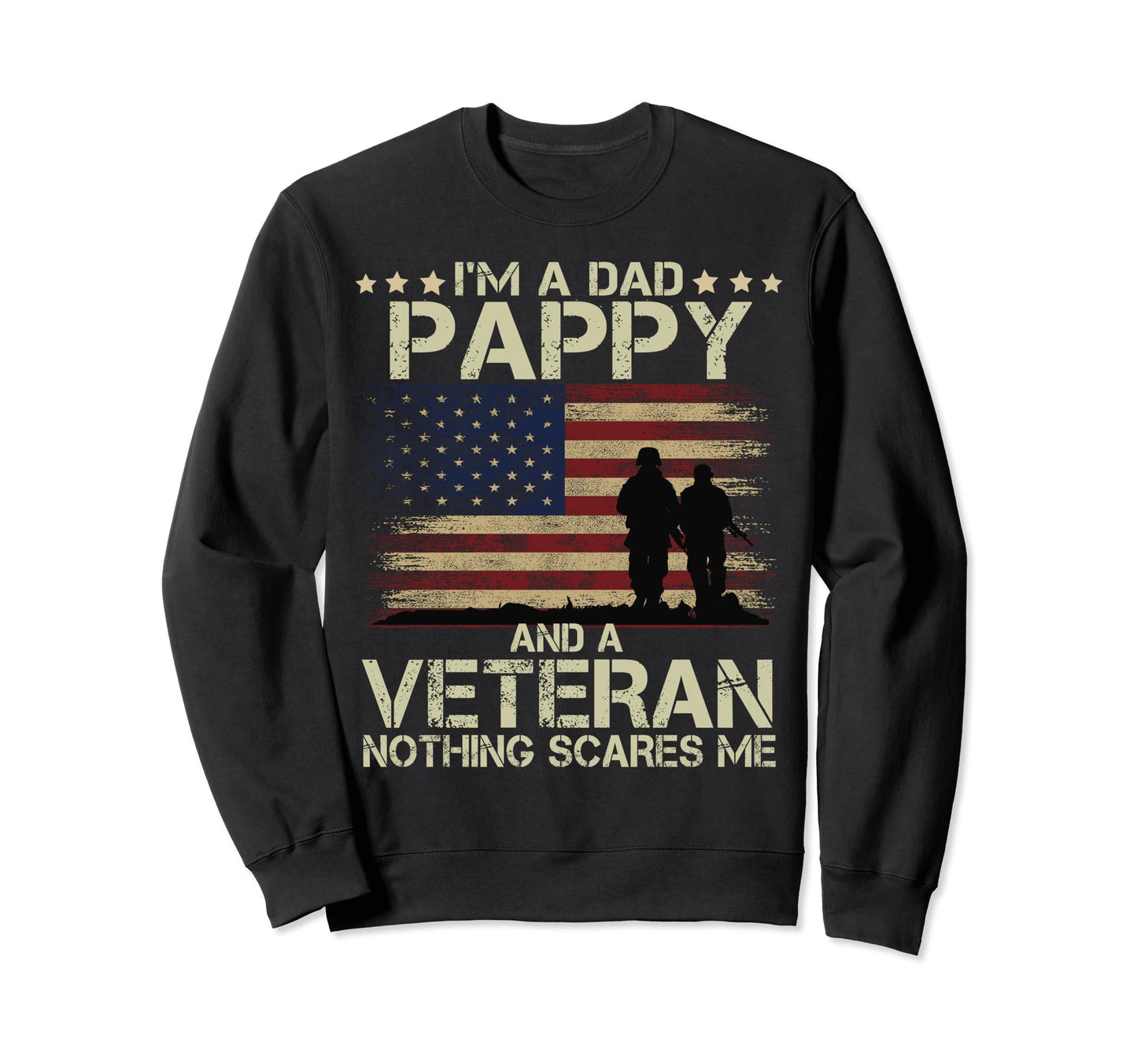 Dad Pappy And Veteran Nothing Sweatshirt - Custom Art Print Men Women - T-Shirt, Sweatshirt, Hoodie