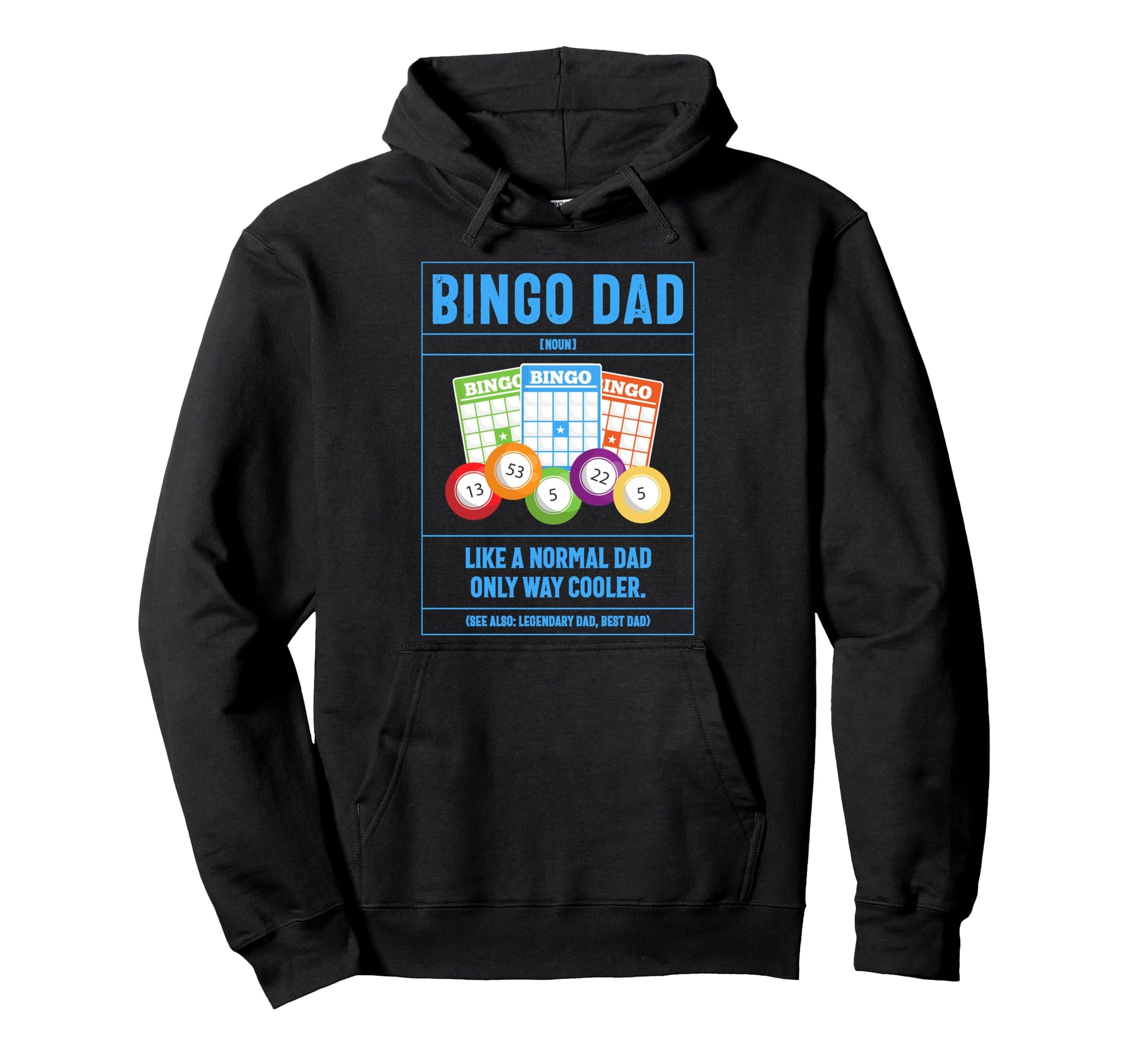 Bingo Dad Definition Like Normal Dad Hoodie - Fun Novelty Design Unisex - T-Shirt, Sweatshirt, Hoodie