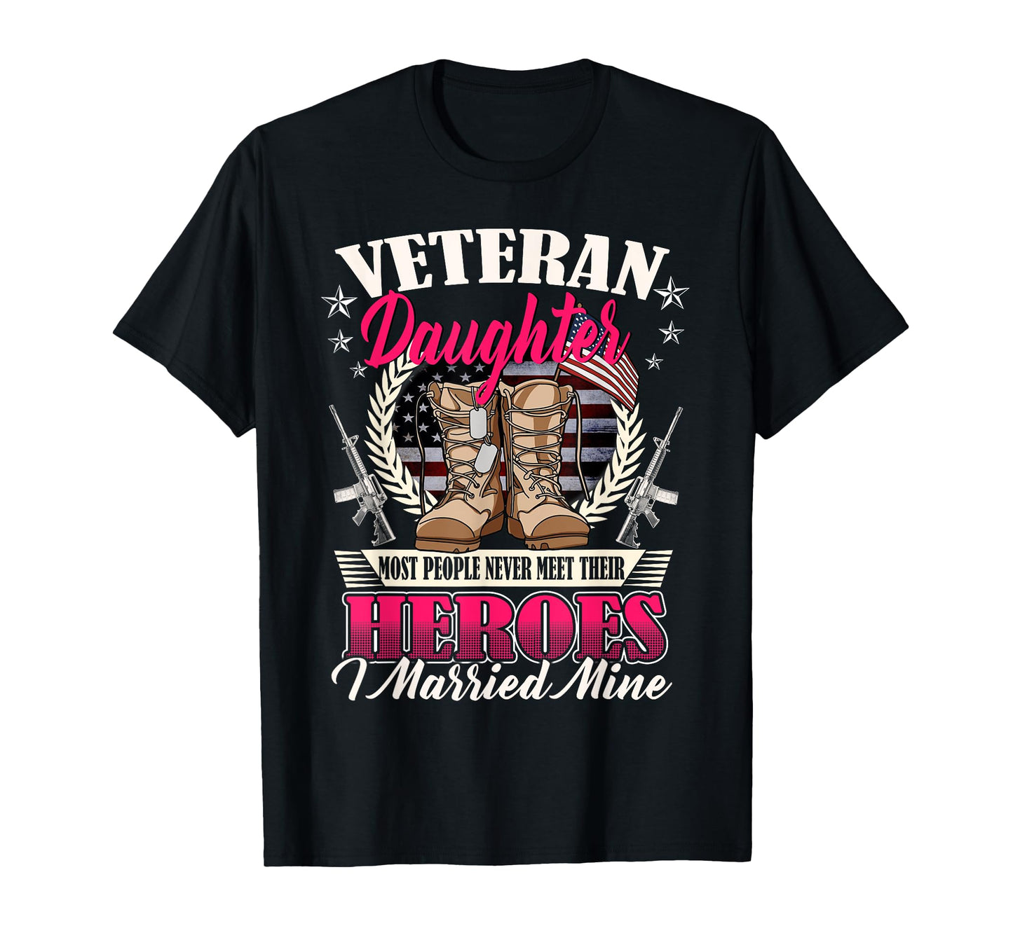 Veteran Daughter Married Mine Proud T-Shirt - Novelty Apparel for Adults - T-Shirt, Sweatshirt, Hoodie