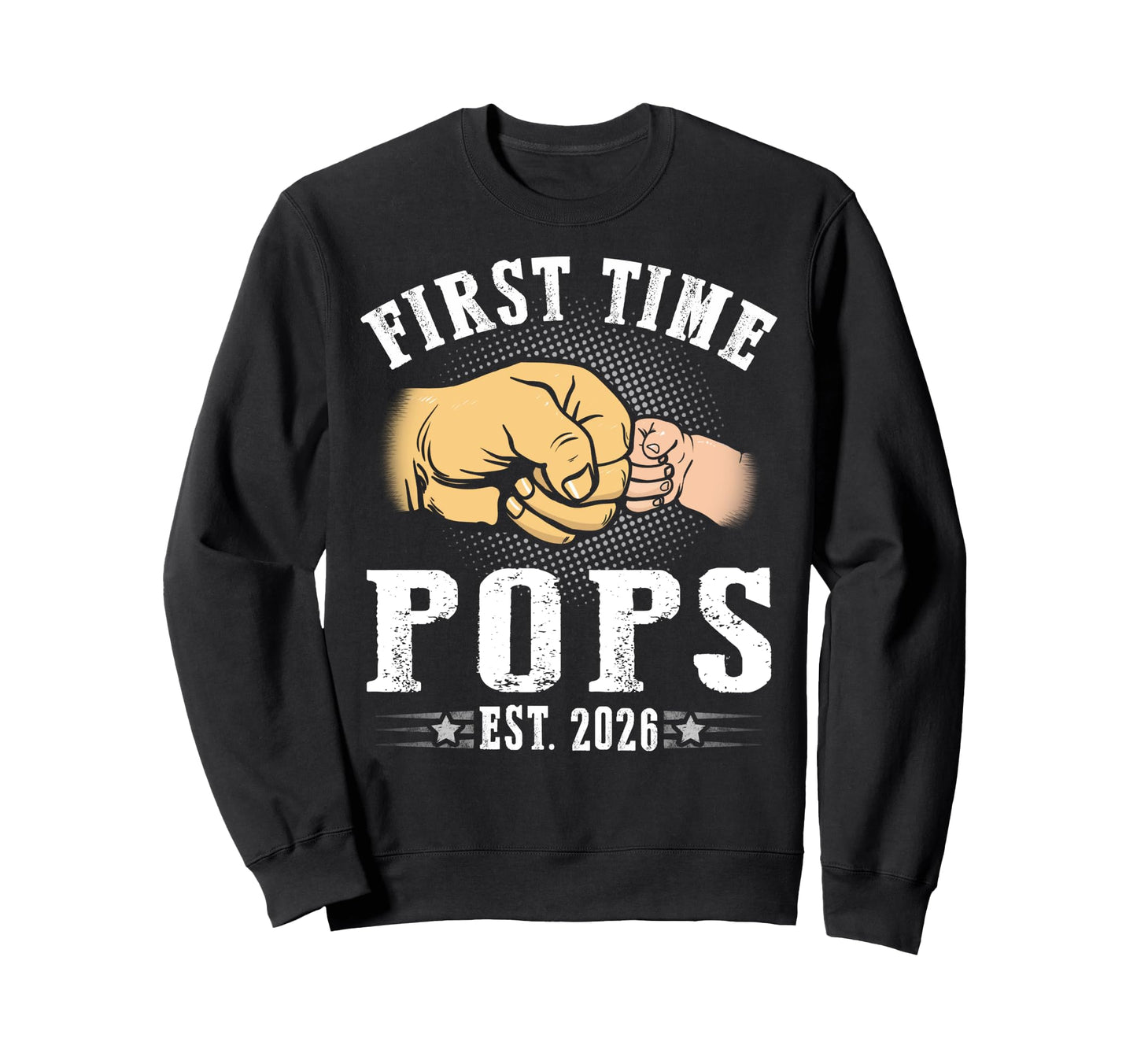 First Time Pops Est 2026 Fathers Sweatshirt - Aesthetic Graphic Men Women - T-Shirt, Sweatshirt, Hoodie