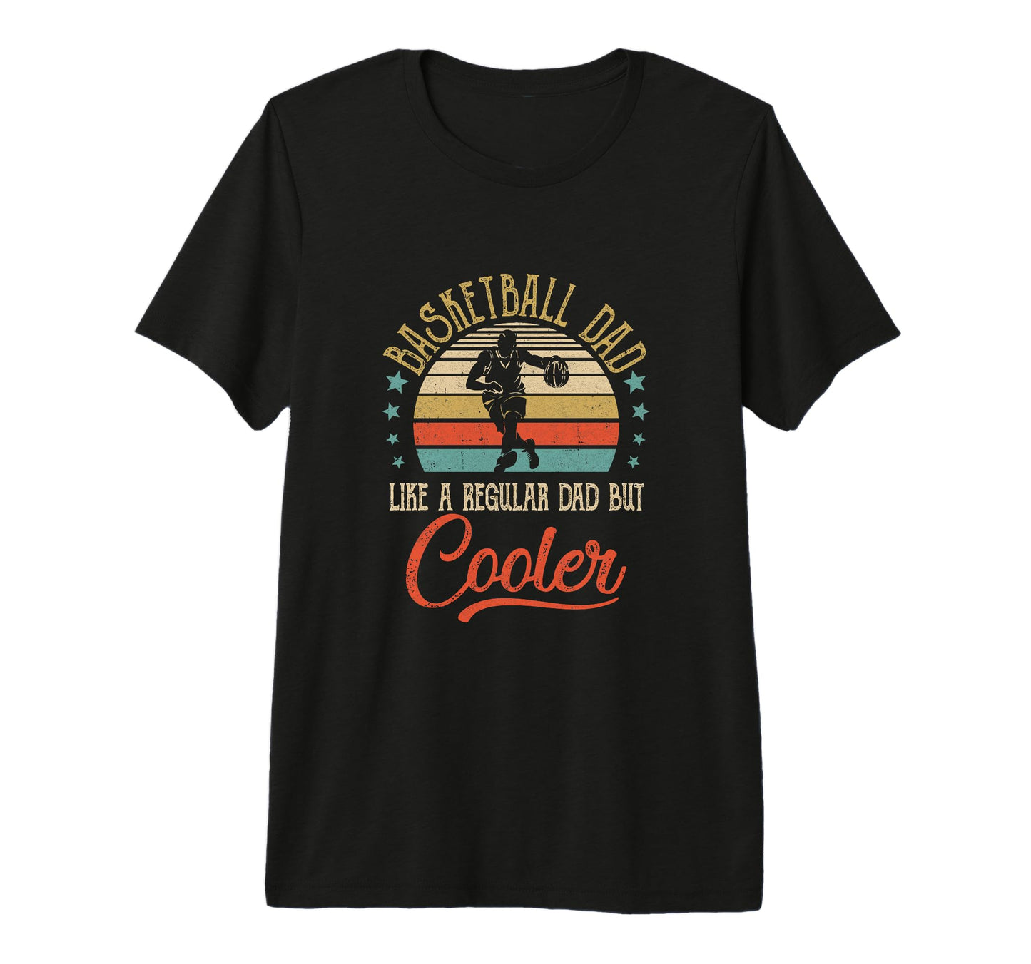 Basketball Dad Like Regular Dad Cooler T-Shirt - Unique Graphic Men Women - T-Shirt, Sweatshirt, Hoodie