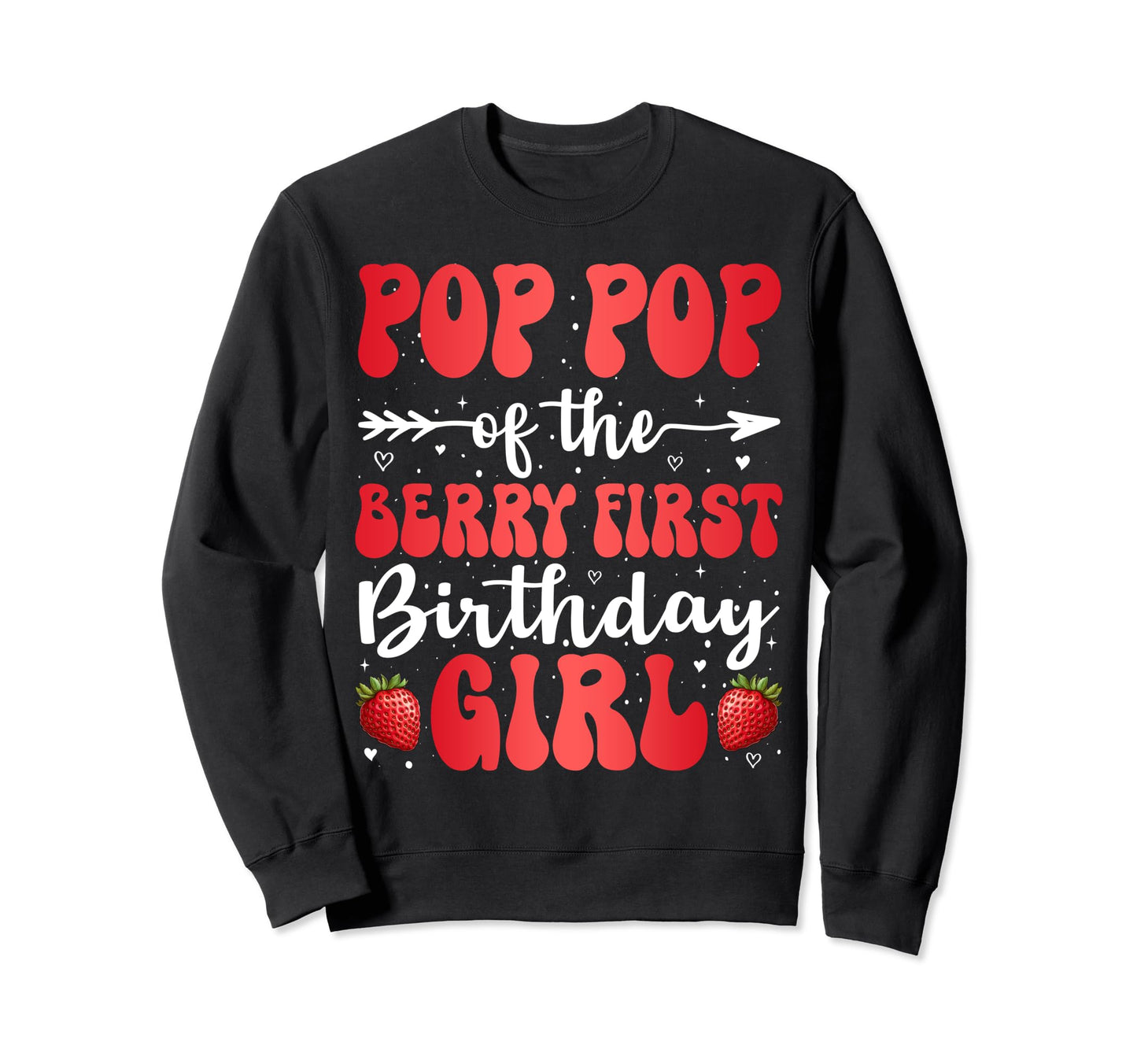 Pop Pop Berry First Birthday Sweatshirt - Streetwear Style for Adults - T-Shirt, Sweatshirt, Hoodie