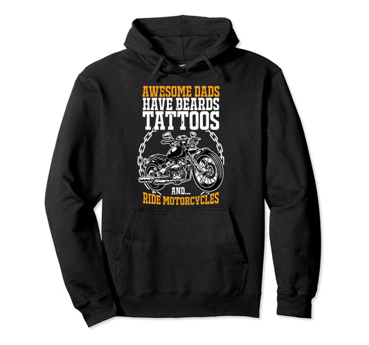 Awesome Dads Have Beards Tattoos Ride Hoodie - Custom Art Print Unisex - T-Shirt, Sweatshirt, Hoodie