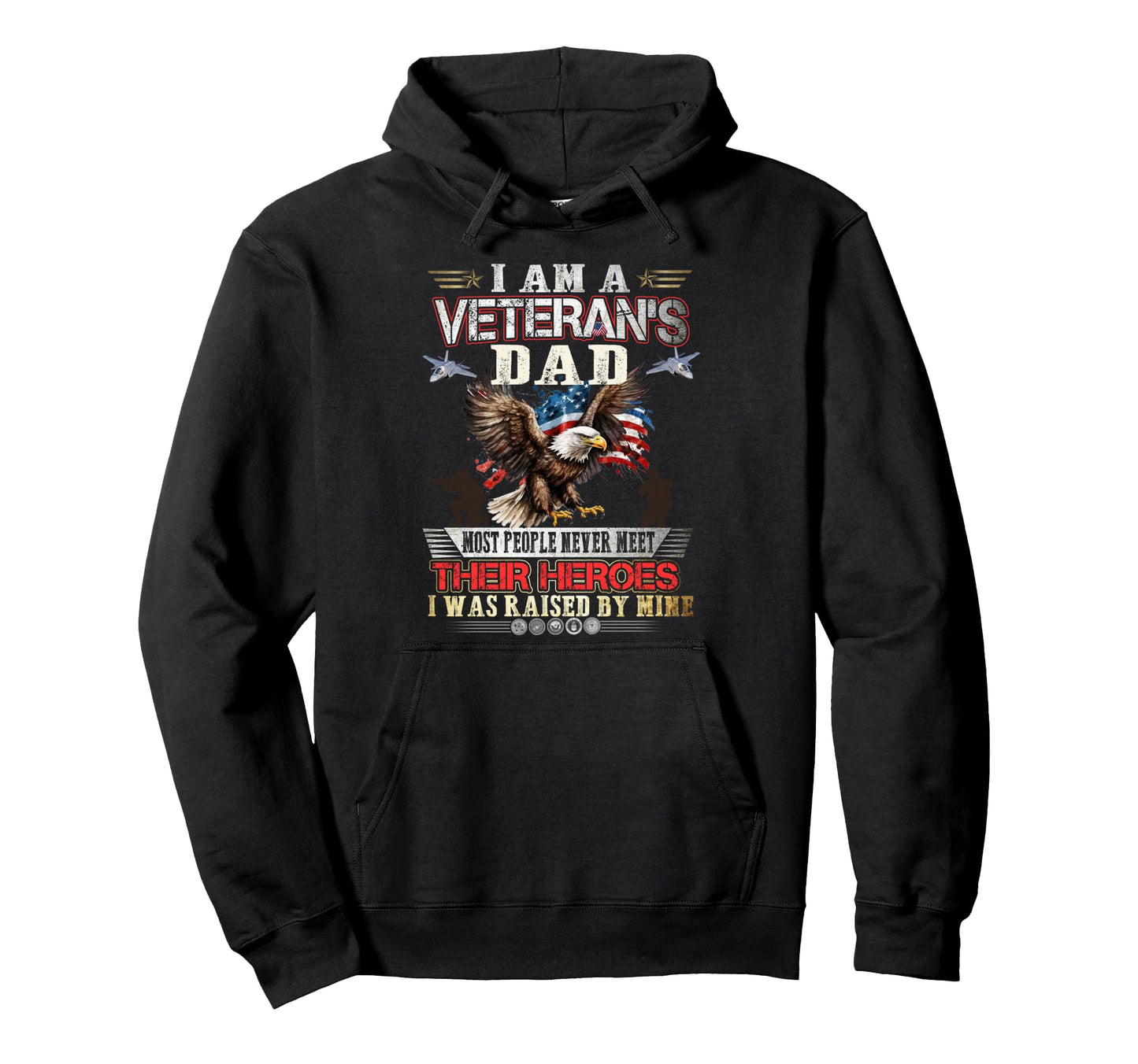 I Am Veterans Dad Gifts Proud Son Veteran Hoodie - Graphic Print Unisex - T-Shirt, Sweatshirt, Hoodie
