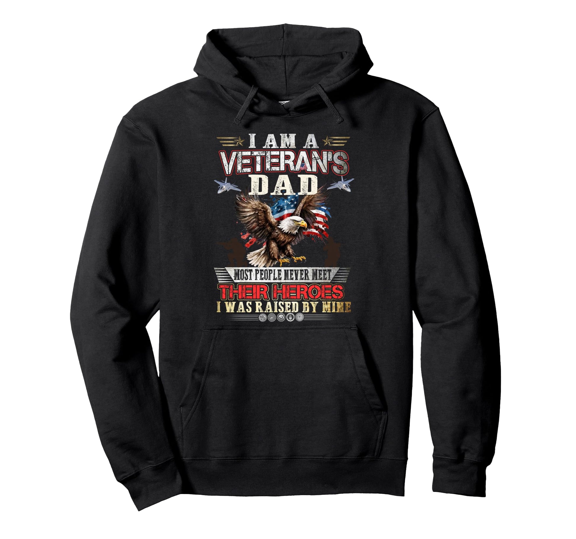 I Am Veterans Dad Gifts Proud Son Veteran Hoodie - Graphic Print Unisex - T-Shirt, Sweatshirt, Hoodie