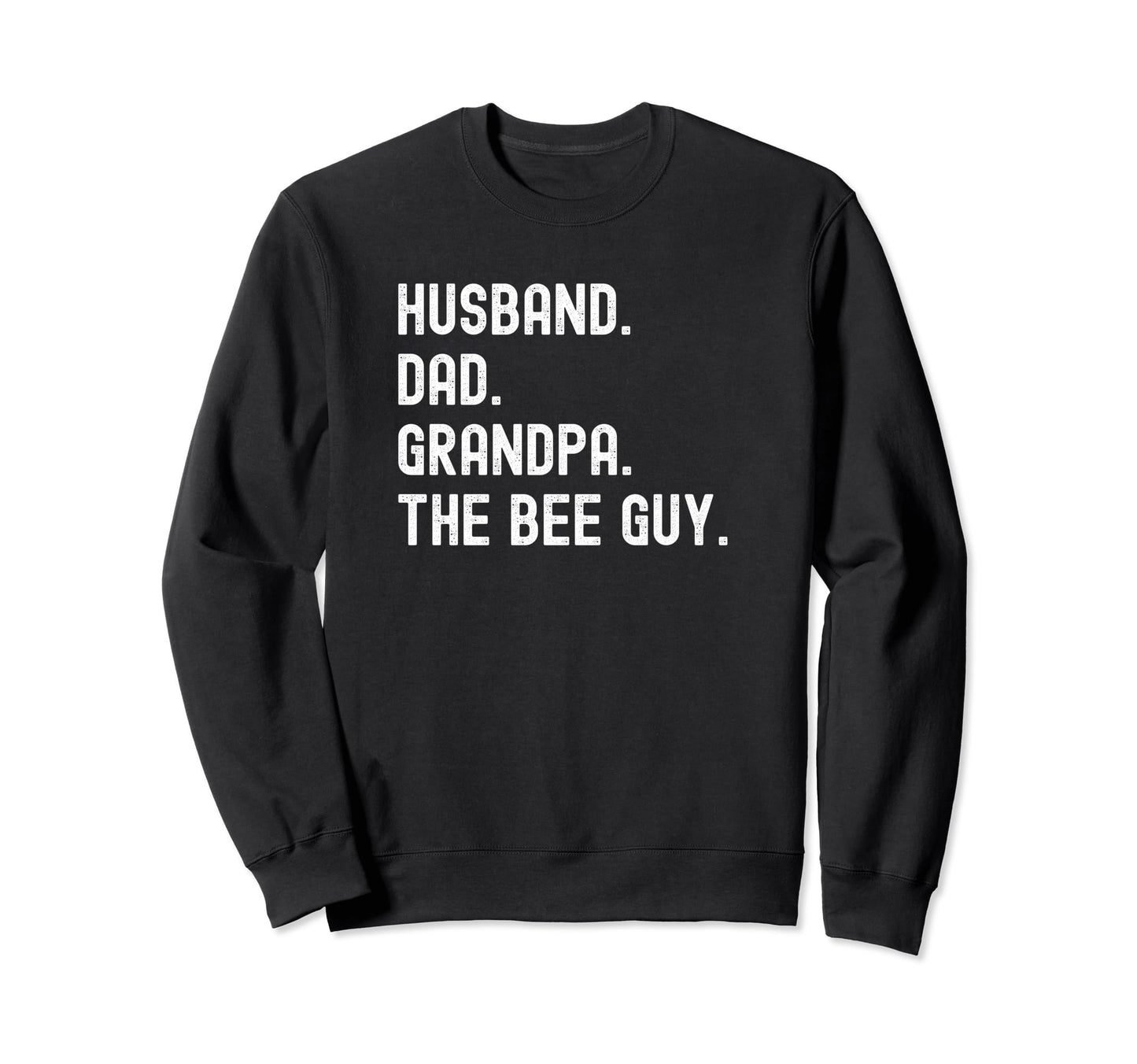 Bee Guy Husband Dad Grandpa Beekeeper Sweatshirt - Graphic Print Men Women - T-Shirt, Sweatshirt, Hoodie