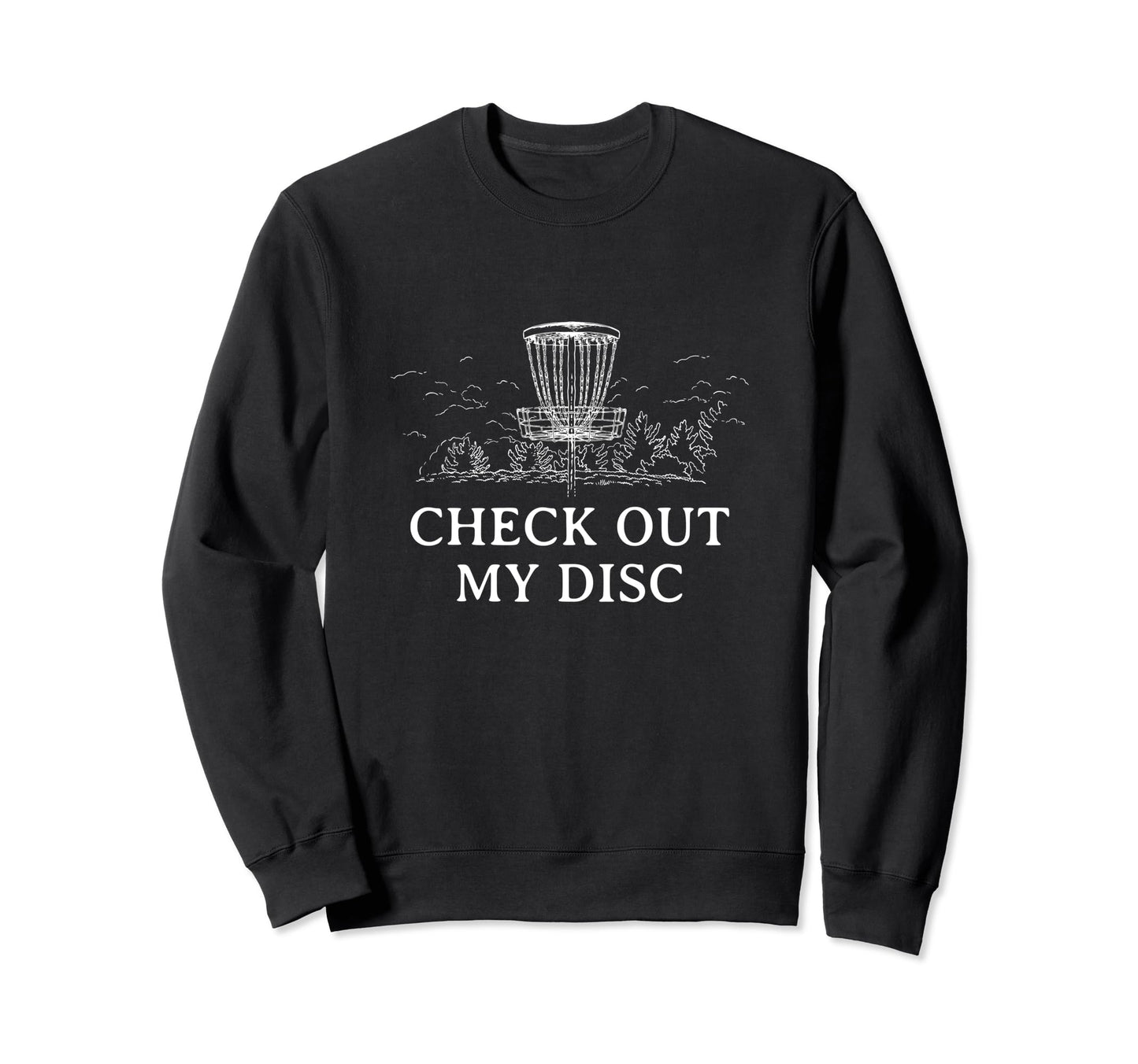 Check Out My Disc Golf Outdoor Sweatshirt - Streetwear Style for Adults - T-Shirt, Sweatshirt, Hoodie