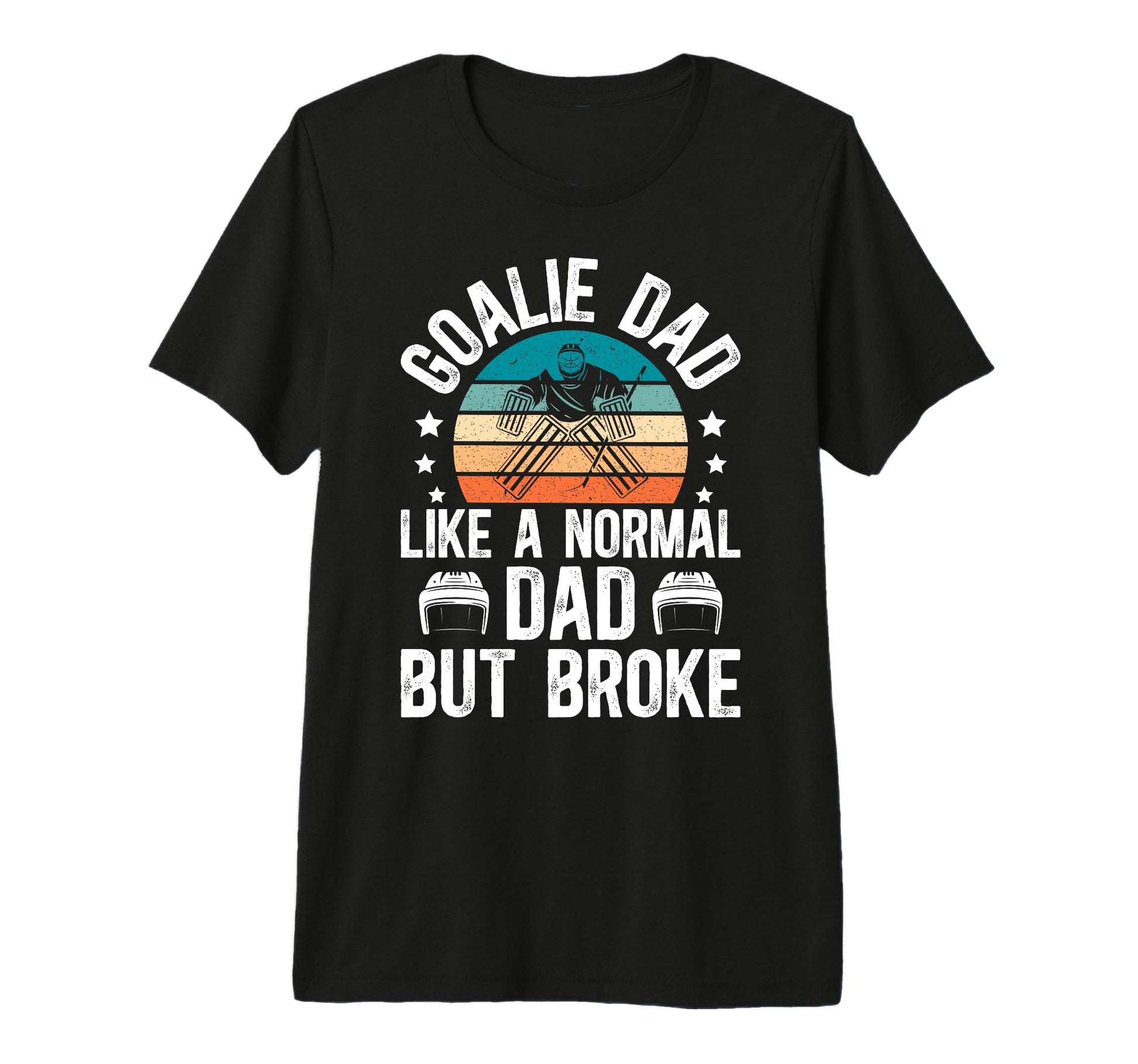 Mens Ice Hockey Goalie Dad Broke T-Shirt - Aesthetic Graphic for Adults - T-Shirt, Sweatshirt, Hoodie