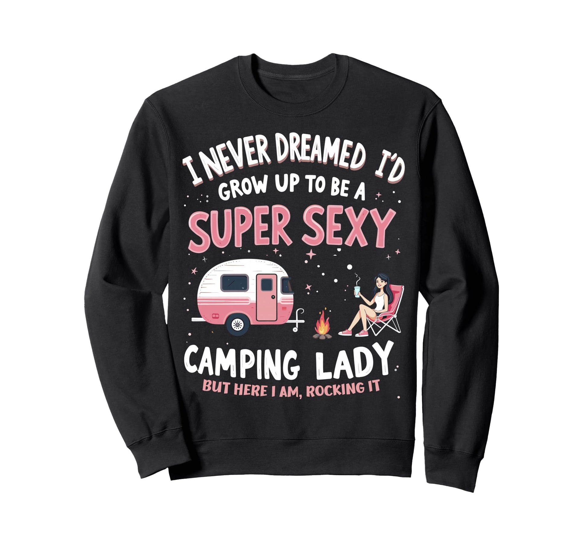 I Never Dreamed Id Grow Up To Be Sweatshirt - Novelty Apparel for Adults - T-Shirt, Sweatshirt, Hoodie
