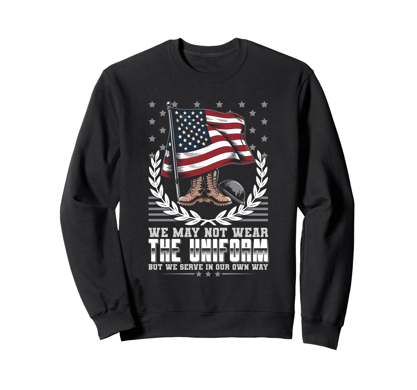 We May Not Wear Uniform Military Sweatshirt - Aesthetic Graphic for Adults - T-Shirt, Sweatshirt, Hoodie