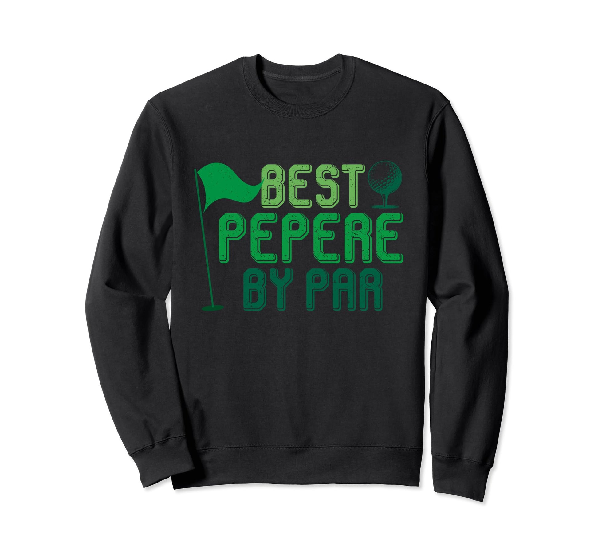 Best Pepere Par Gifts Fathers Sweatshirt - Casual Everyday Wear for Adults - T-Shirt, Sweatshirt, Hoodie