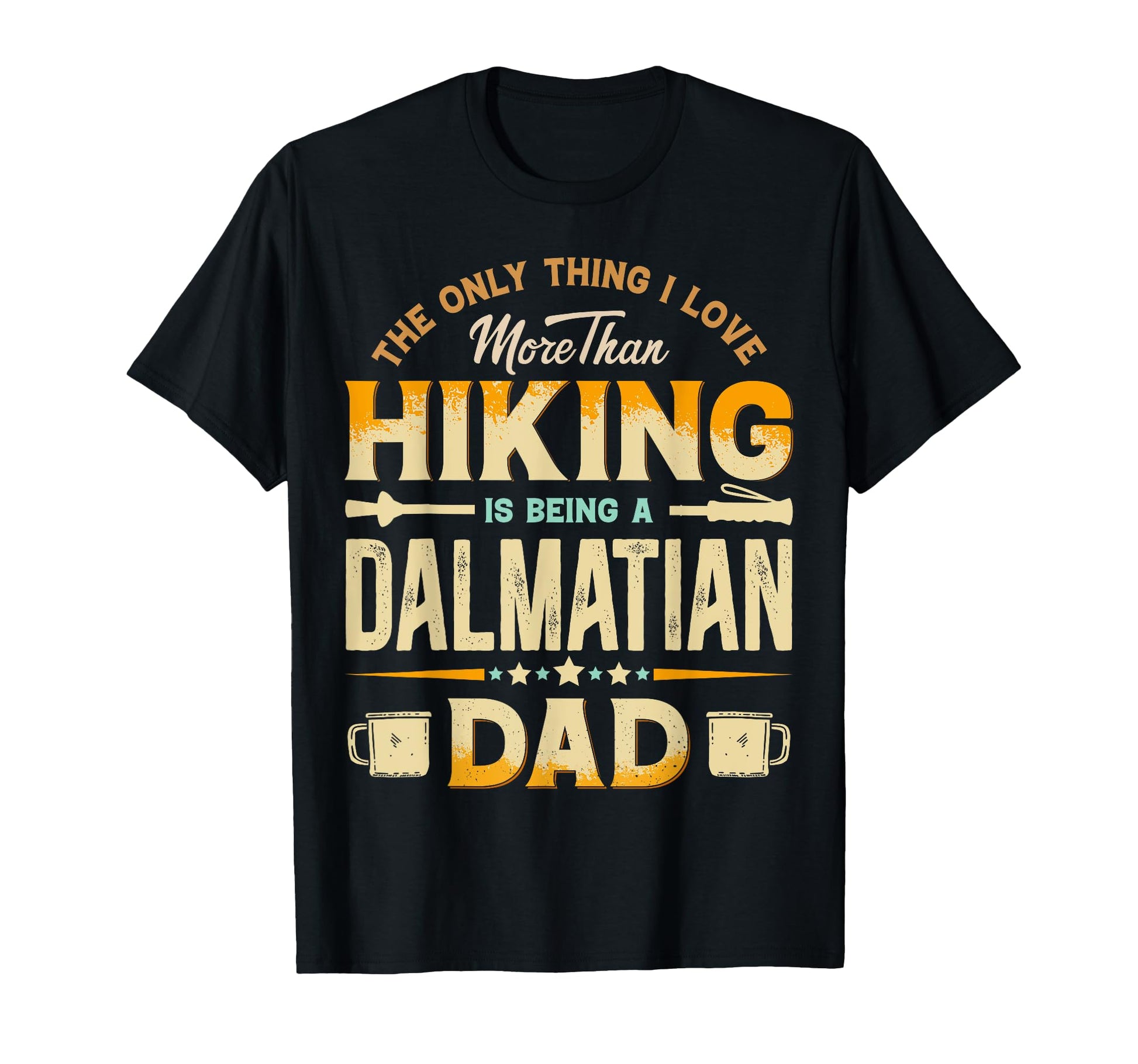 Funny Hiking Fathers Day Dalmatian Dad T-Shirt - Trendy Graphic for Adults - T-Shirt, Sweatshirt, Hoodie