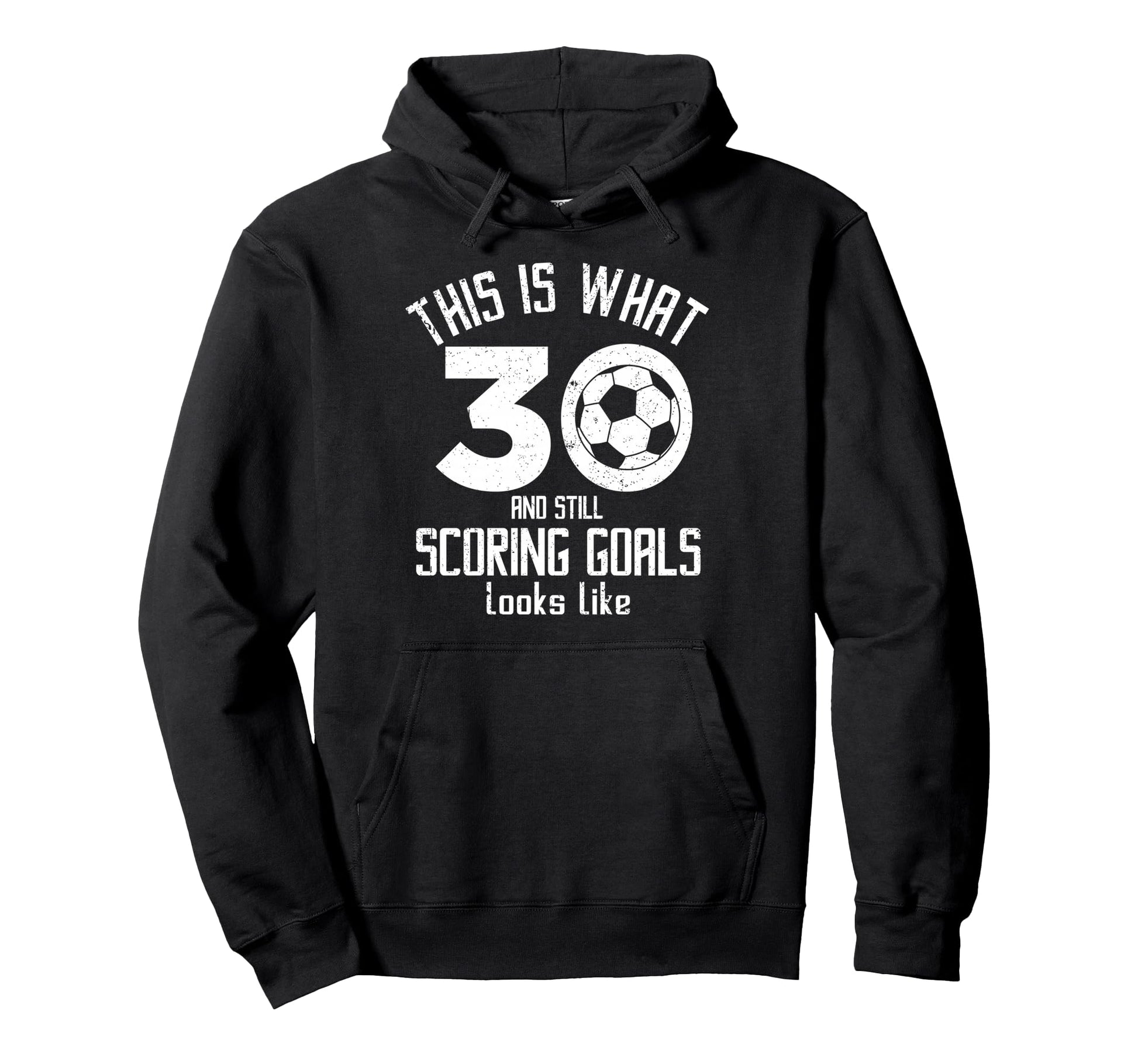 Funny Soccer 30Th Birthday 30 Years Old Hoodie - Trendy Graphic for Adults - T-Shirt, Sweatshirt, Hoodie