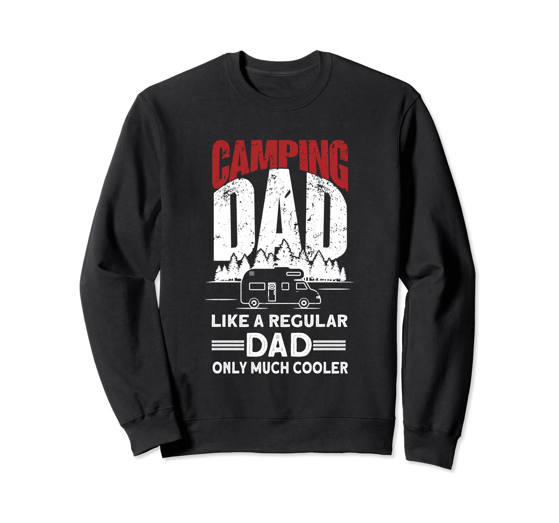 Camping Dad Camper Caravan Funny Sweatshirt - Novelty Apparel Men Women - T-Shirt, Sweatshirt, Hoodie