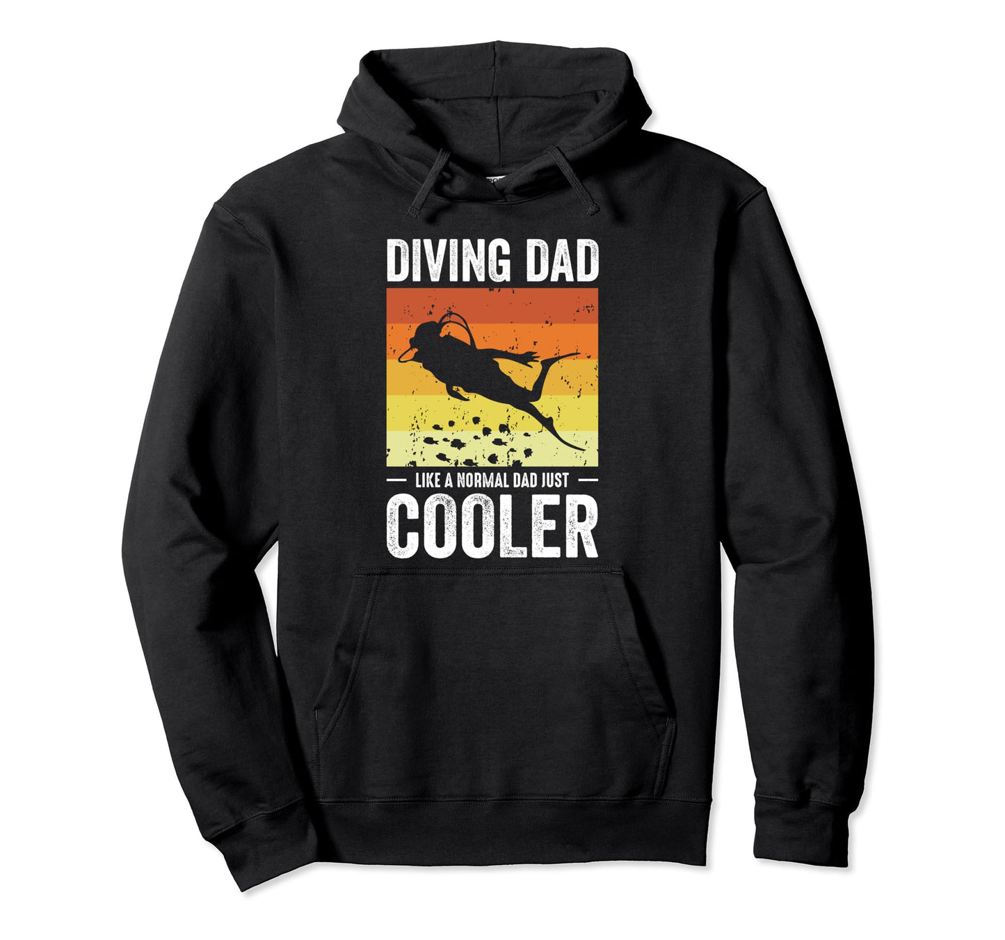 Scuba Diving Dad Like Normal Dad Just Hoodie - Streetwear Style for Adults - T-Shirt, Sweatshirt, Hoodie