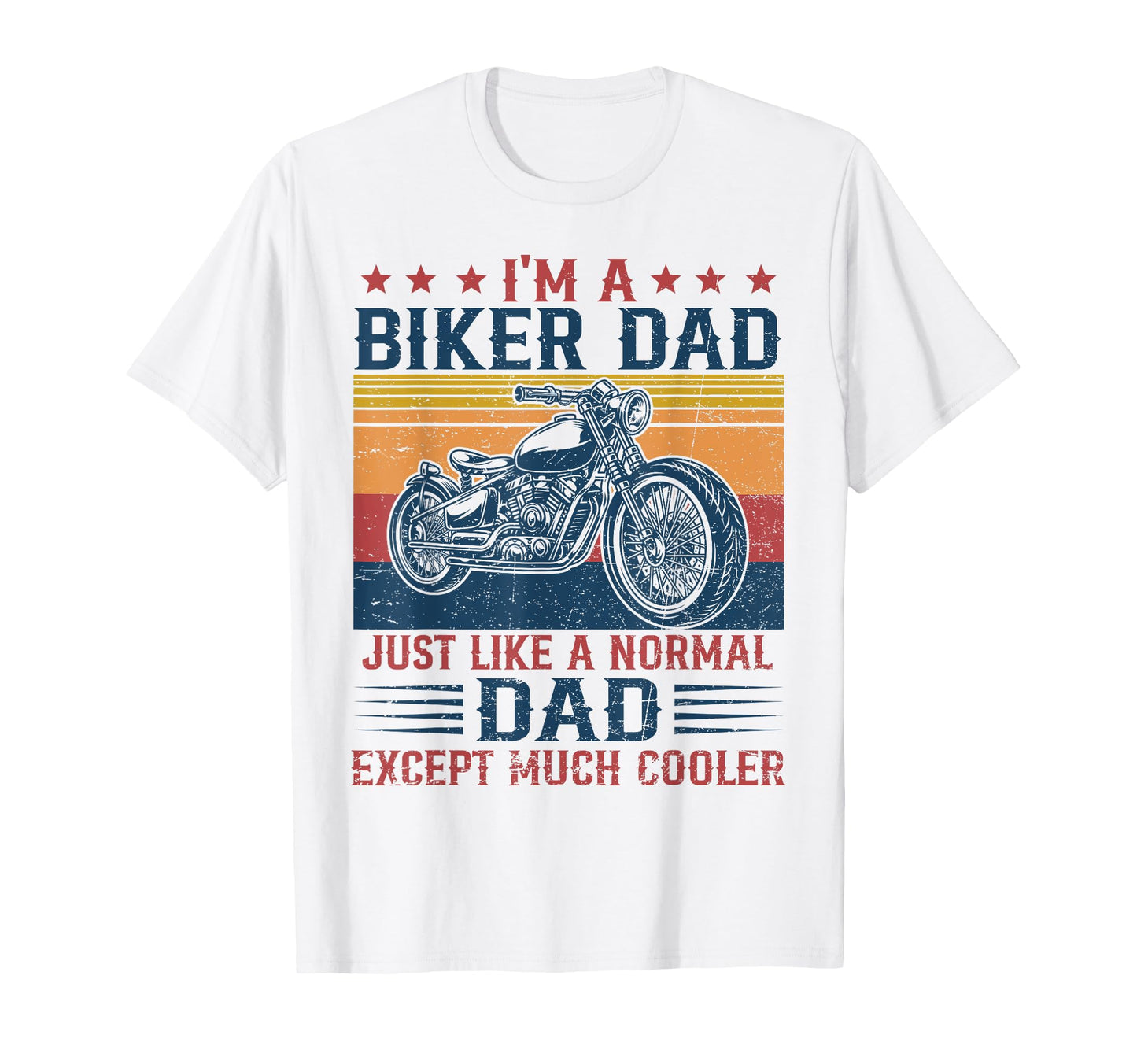 Mens Biker Dad Is Much Cooler T-Shirt - Casual Everyday Wear Men Women - T-Shirt, Sweatshirt, Hoodie