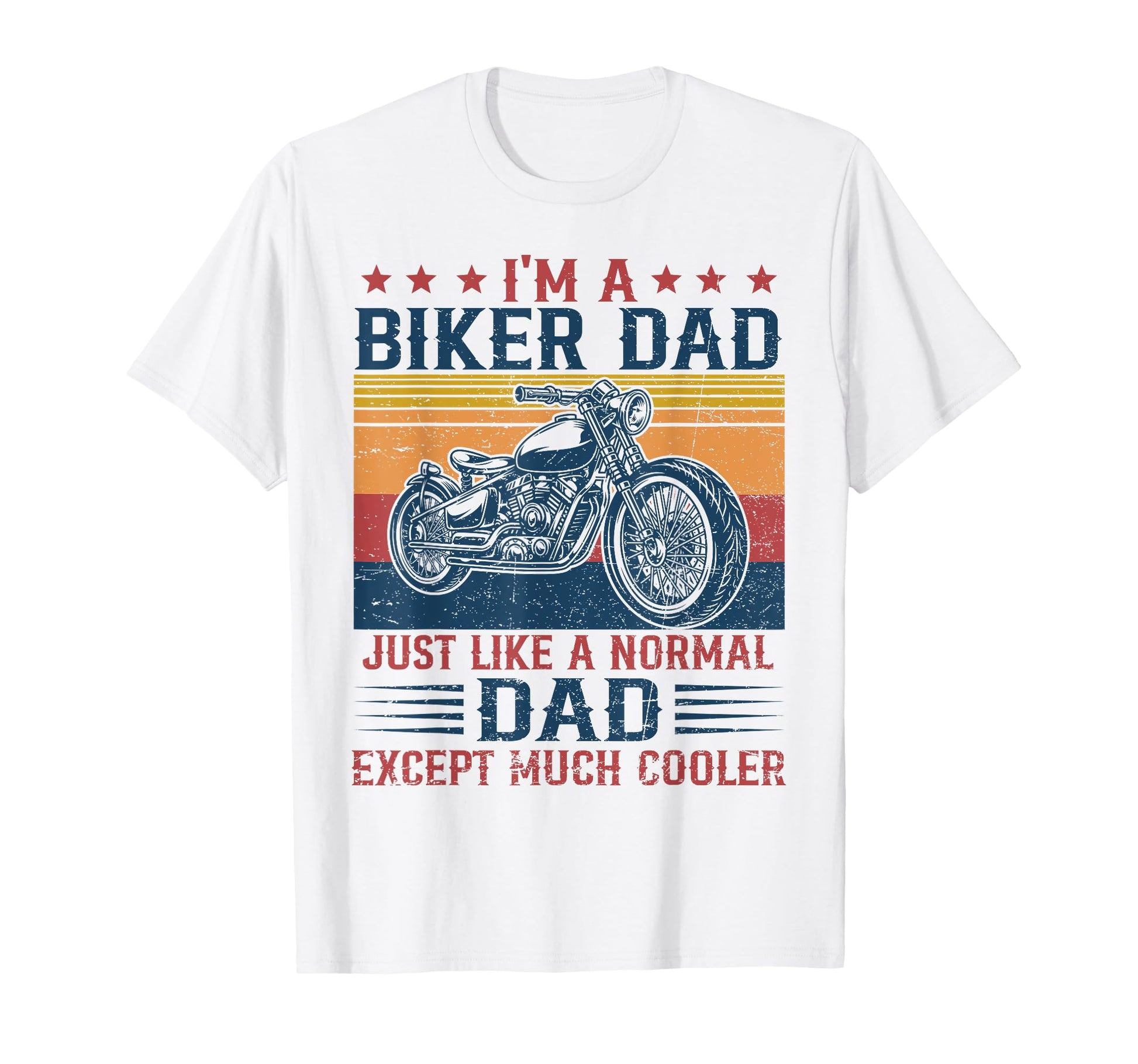 Mens Biker Dad Is Much Cooler T-Shirt - Casual Everyday Wear Men Women - T-Shirt, Sweatshirt, Hoodie