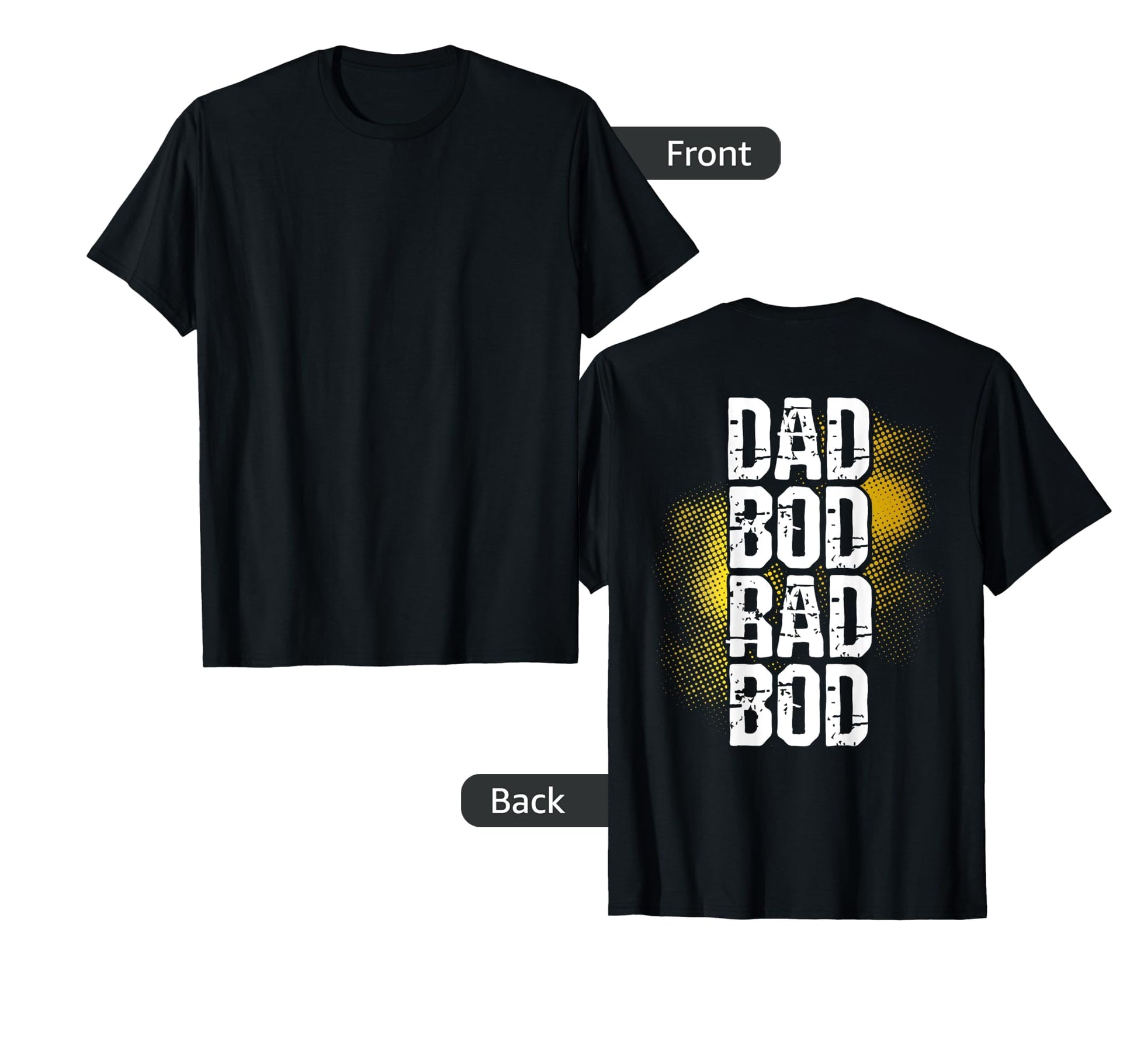 Dad Bod Rad Bod Backprint Fathers Day T-Shirt - Graphic Print Unisex - T-Shirt, Sweatshirt, Hoodie