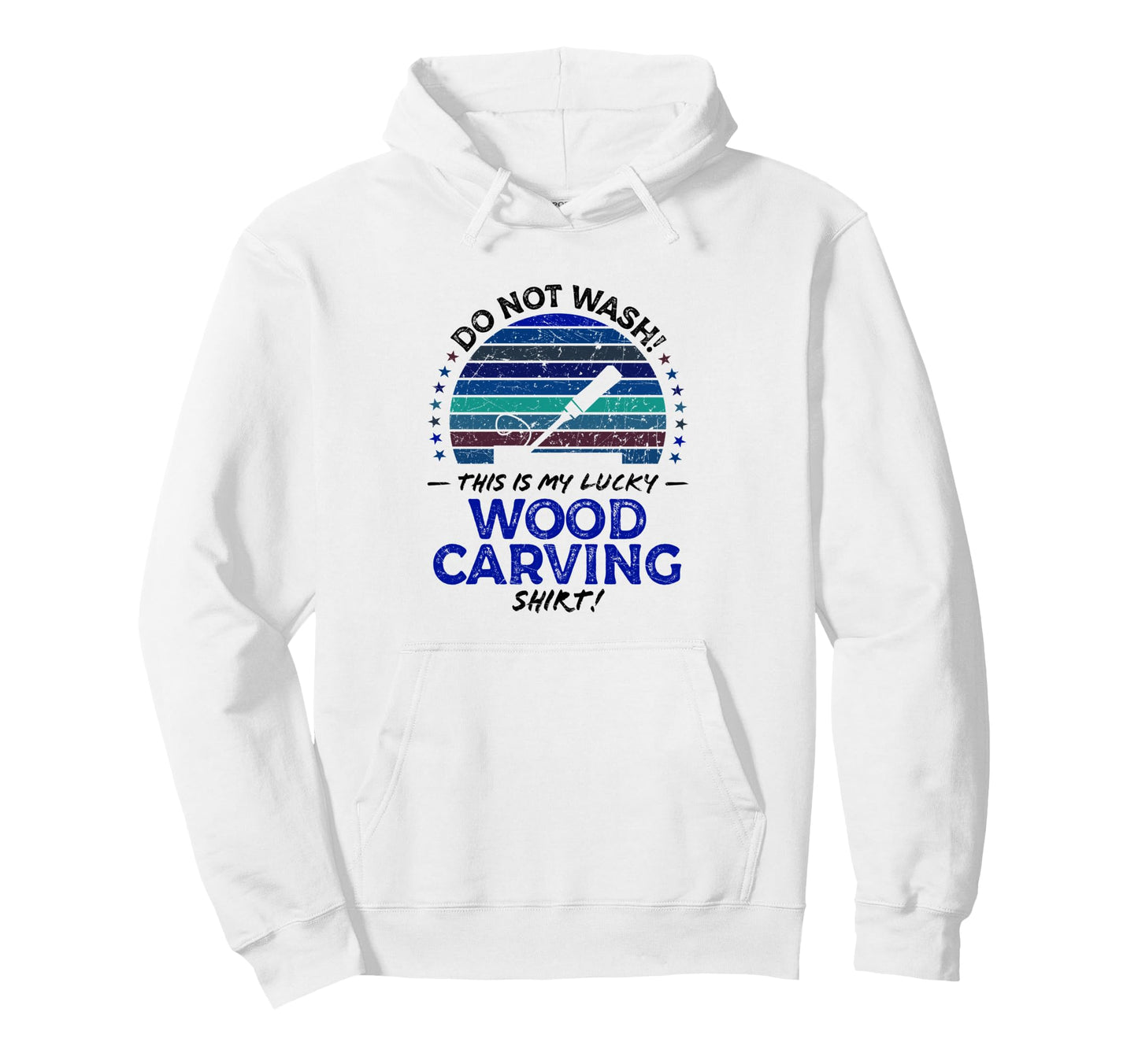 Wood Carver Funny Carving Lover Dad Hoodie - Trendy Graphic Men Women - T-Shirt, Sweatshirt, Hoodie