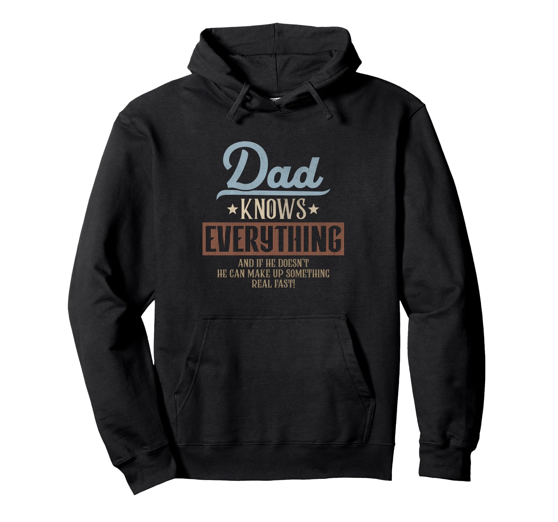 Dad Knows Everything Fathers Day Daddy Hoodie - Novelty Apparel Unisex - T-Shirt, Sweatshirt, Hoodie