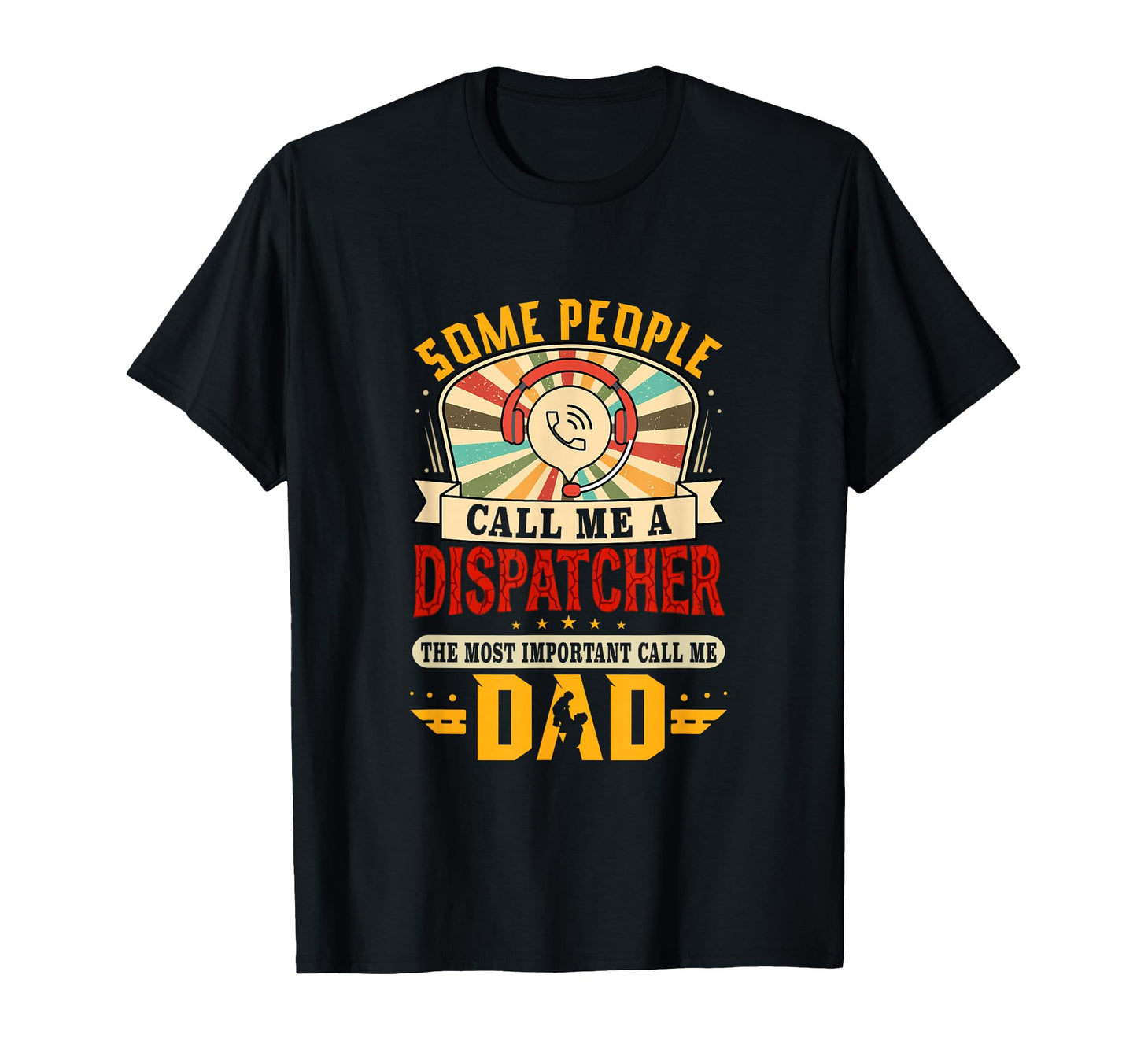 Dispatcher Proud Most Important Call T-Shirt - Custom Art Print for Adults - T-Shirt, Sweatshirt, Hoodie
