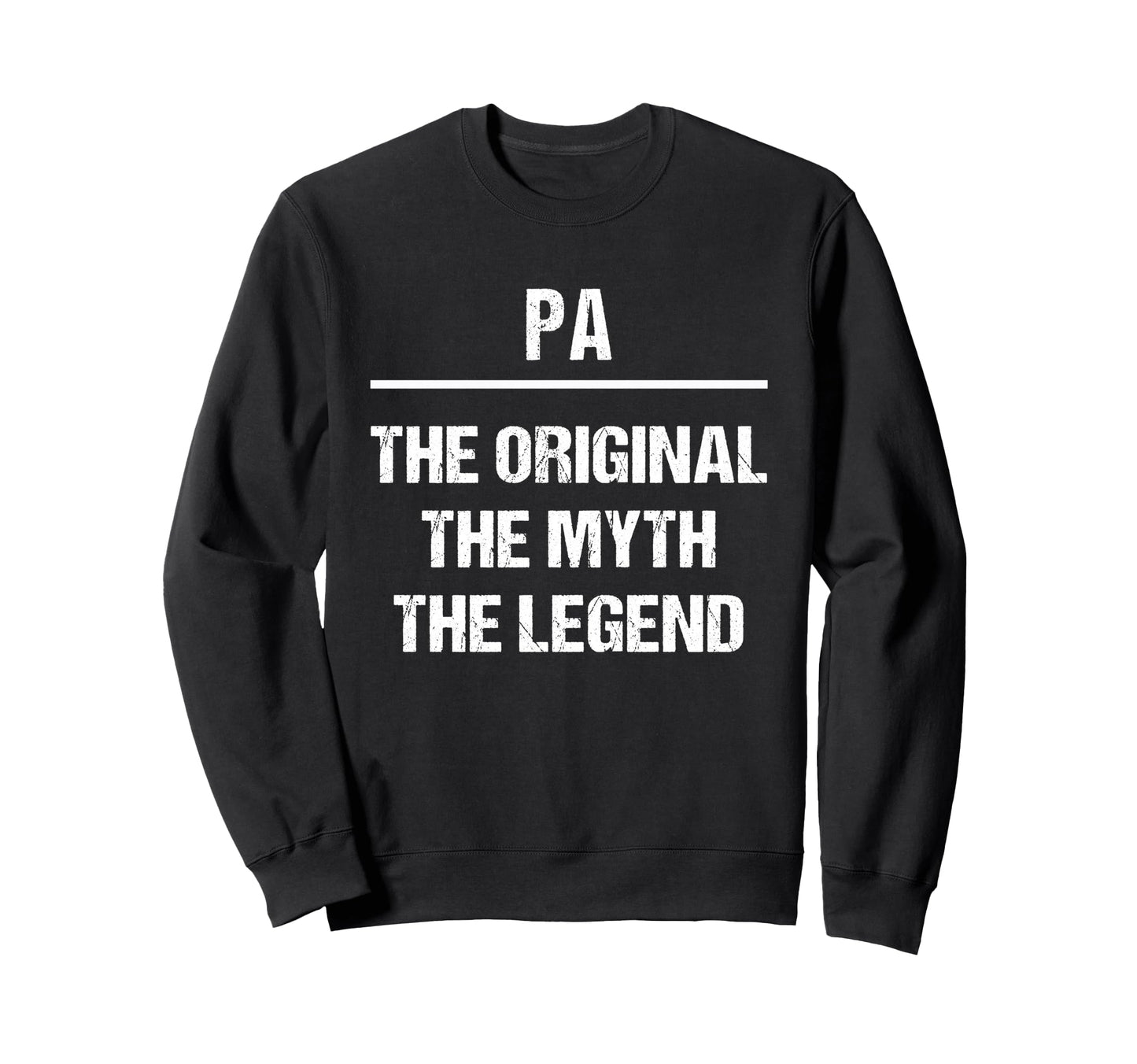 Pa Original Name Myth Legend Sweatshirt - Novelty Apparel for Adults - T-Shirt, Sweatshirt, Hoodie