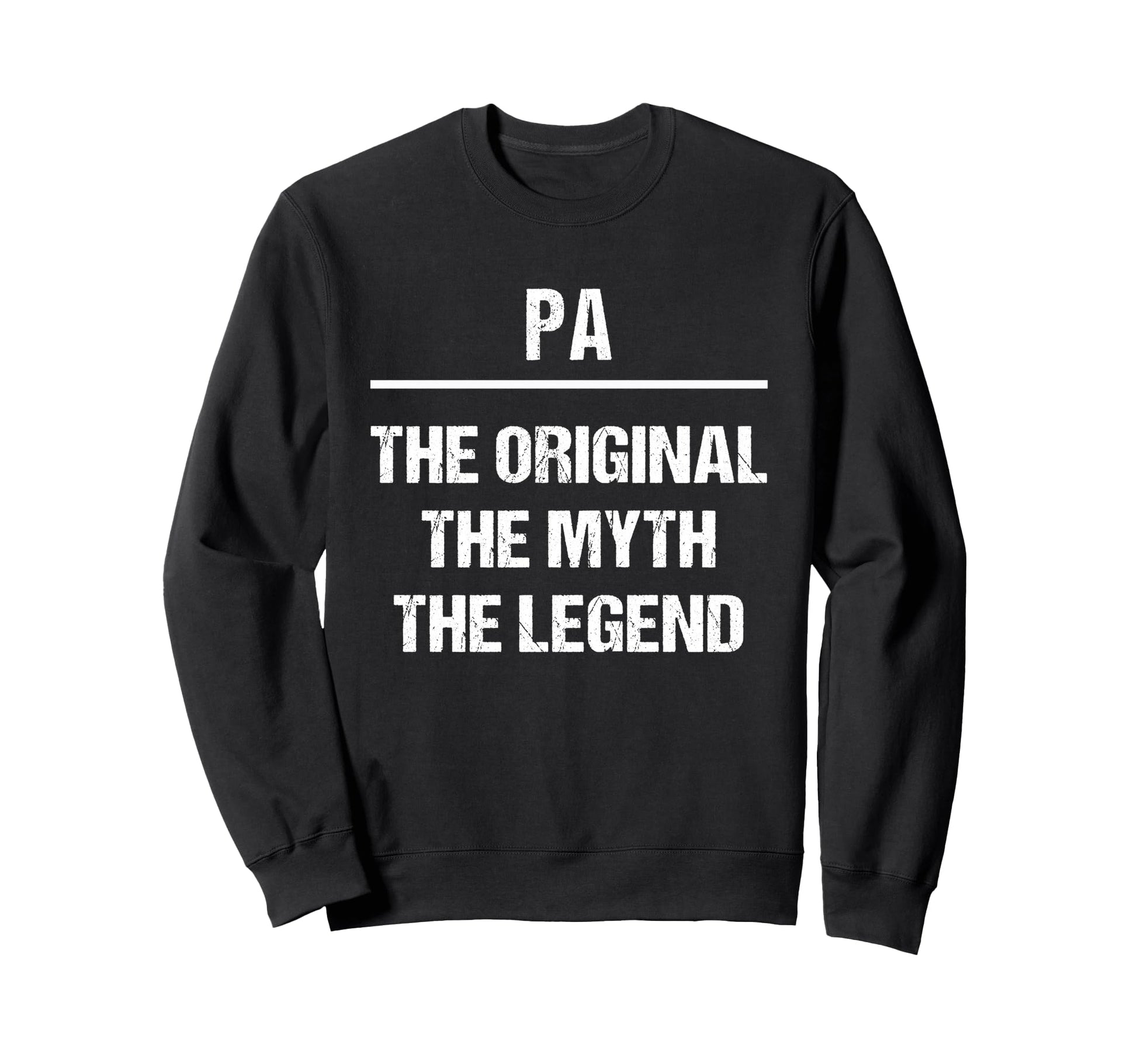 Pa Original Name Myth Legend Sweatshirt - Novelty Apparel for Adults - T-Shirt, Sweatshirt, Hoodie