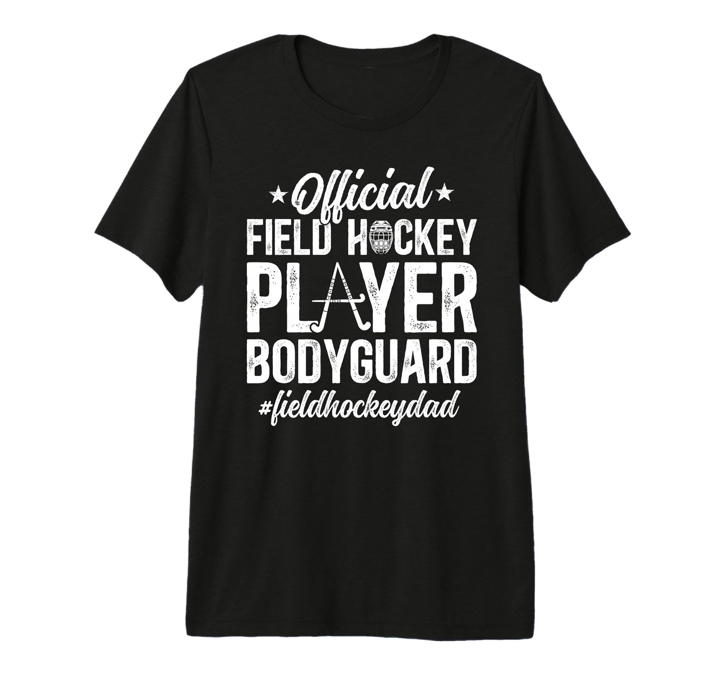 Mens Field Hockey Dad Funny Dad T-Shirt - Casual Everyday Wear Men Women - T-Shirt, Sweatshirt, Hoodie