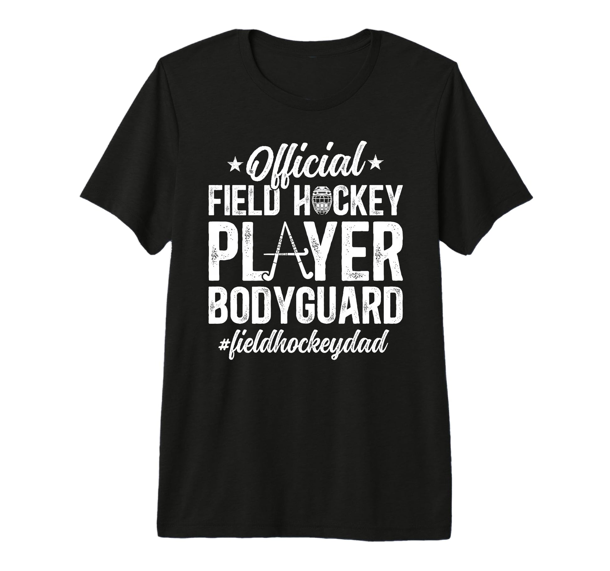 Mens Field Hockey Dad Funny Dad T-Shirt - Casual Everyday Wear Men Women - T-Shirt, Sweatshirt, Hoodie