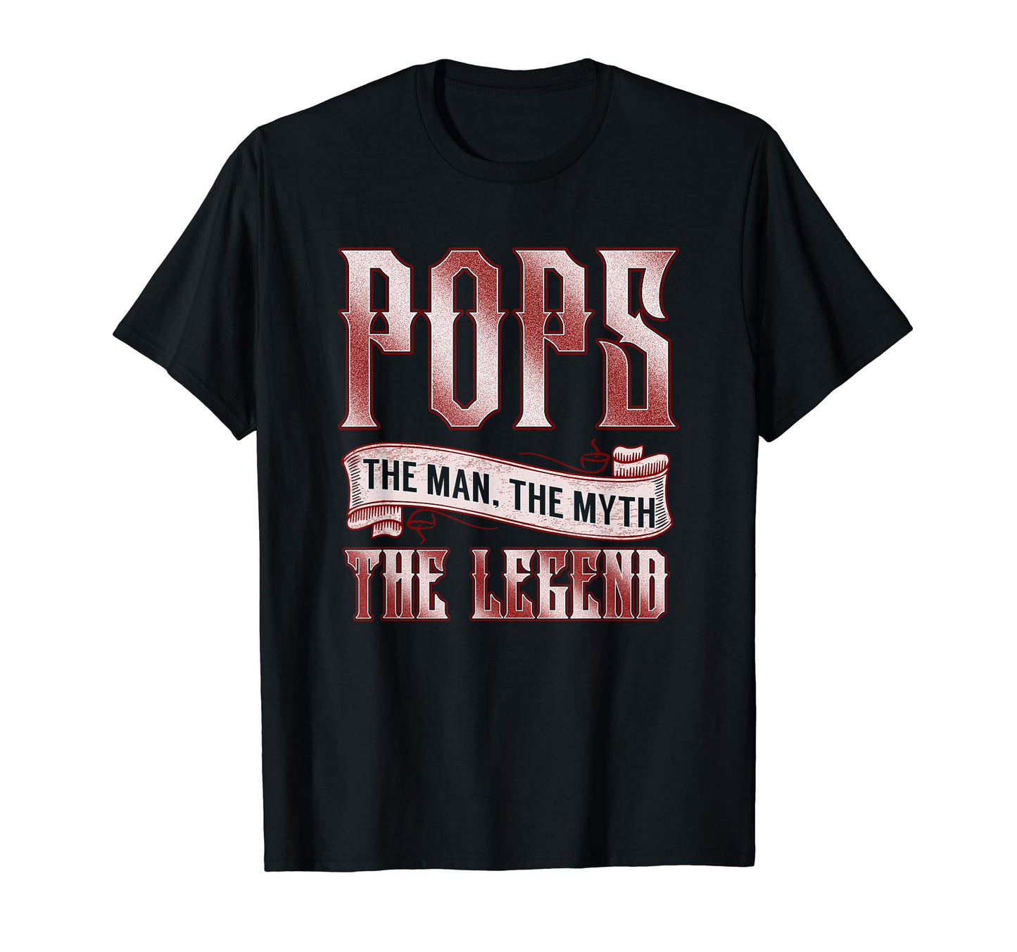 Fathers Day Tees Pops Myth Legend T-Shirt - Fun Novelty Design Unisex - T-Shirt, Sweatshirt, Hoodie