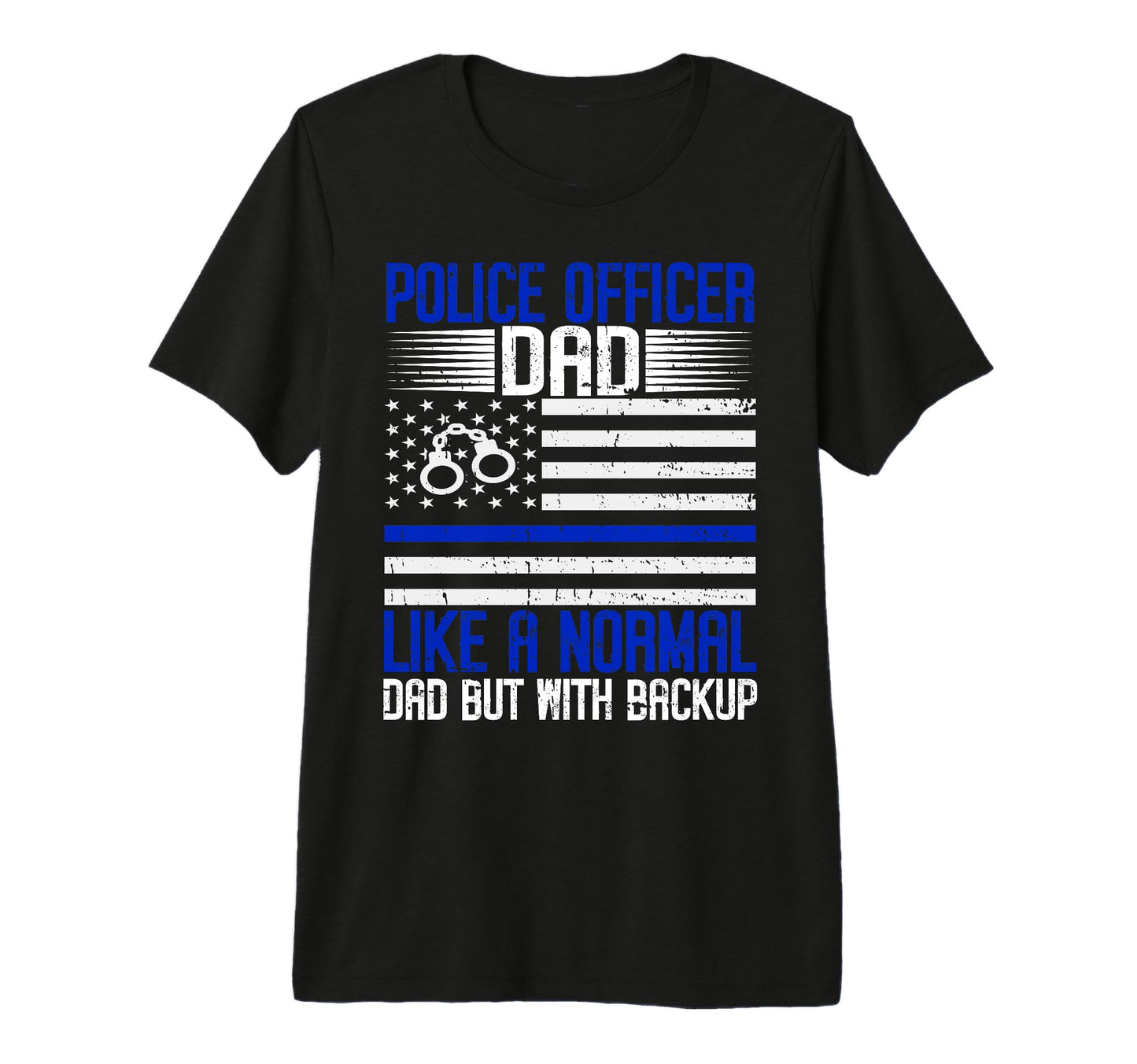 Police Officer Dad Like Normal Dad T-Shirt - Custom Art Print for Adults - T-Shirt, Sweatshirt, Hoodie