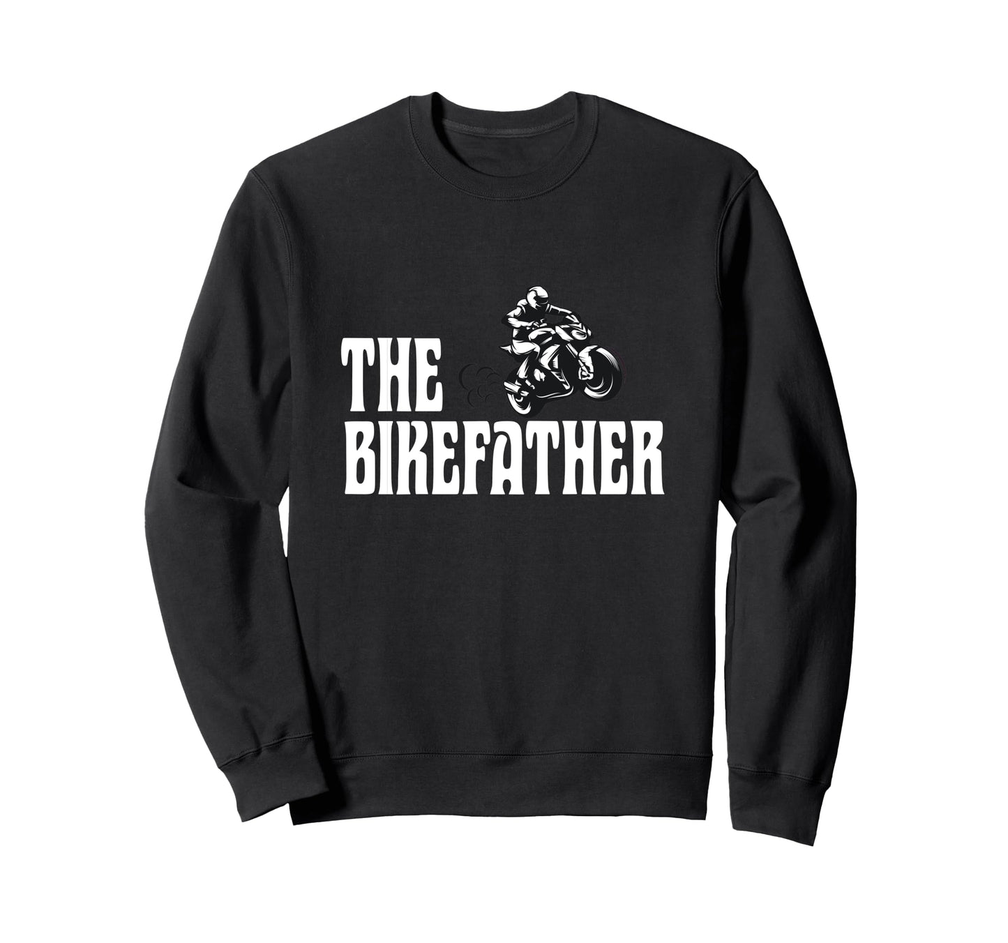 Biker Biker Dad Bikefather Funny Sweatshirt - Trendy Graphic Men Women - T-Shirt, Sweatshirt, Hoodie