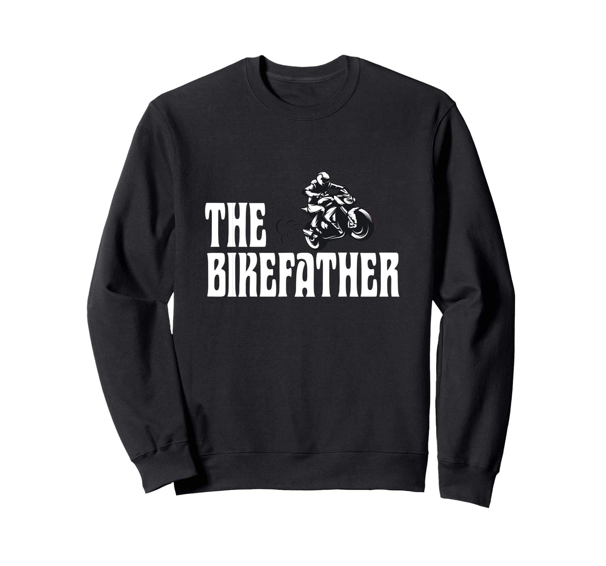 Biker Biker Dad Bikefather Funny Sweatshirt - Trendy Graphic Men Women - T-Shirt, Sweatshirt, Hoodie