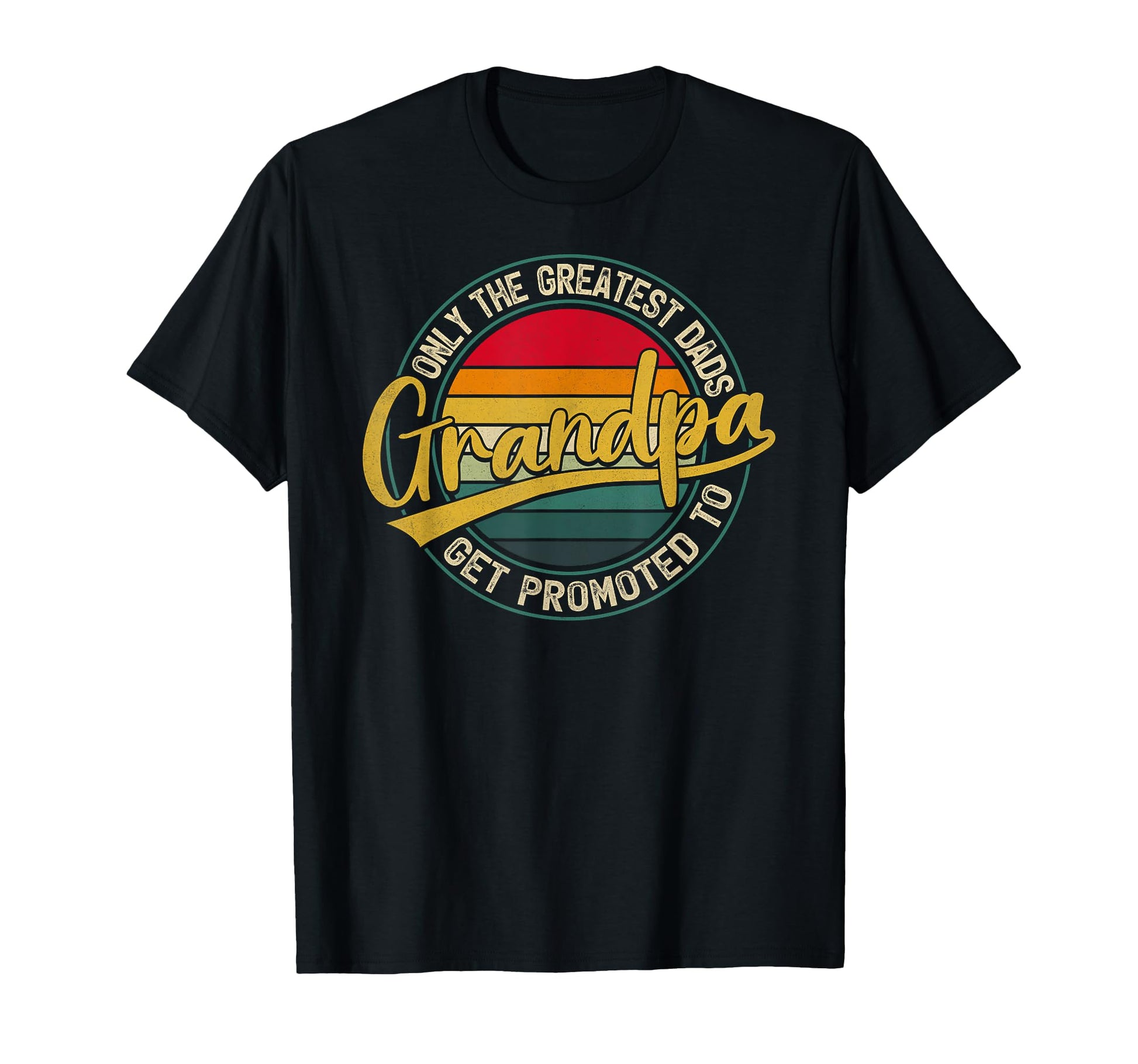Only Greatest Dads Get Promoted To T-Shirt - Minimalist Print Unisex - T-Shirt, Sweatshirt, Hoodie